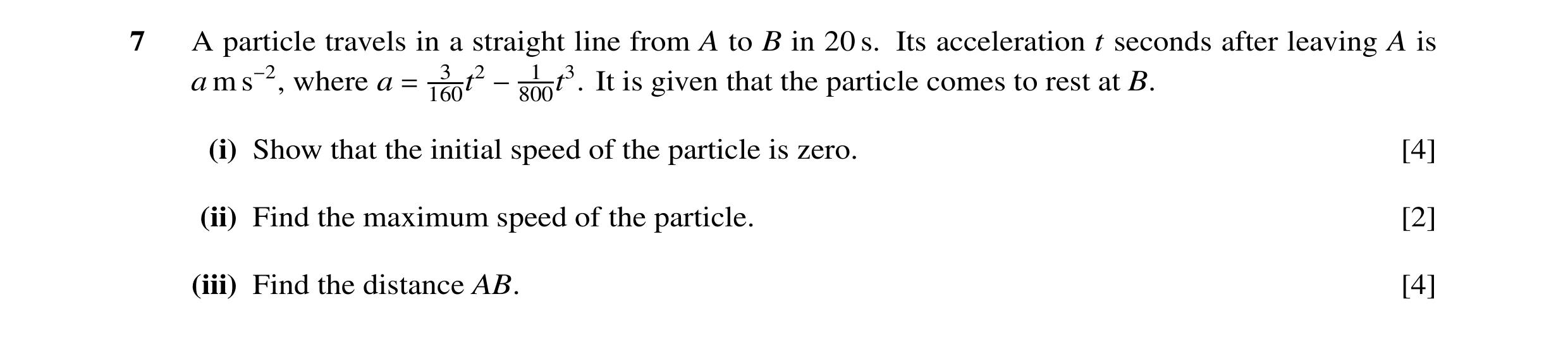 Question 61: A particle travels in a straight line from A to B in 20 s. Its acceleration t seconds after leaving A is It is given that the particle come…