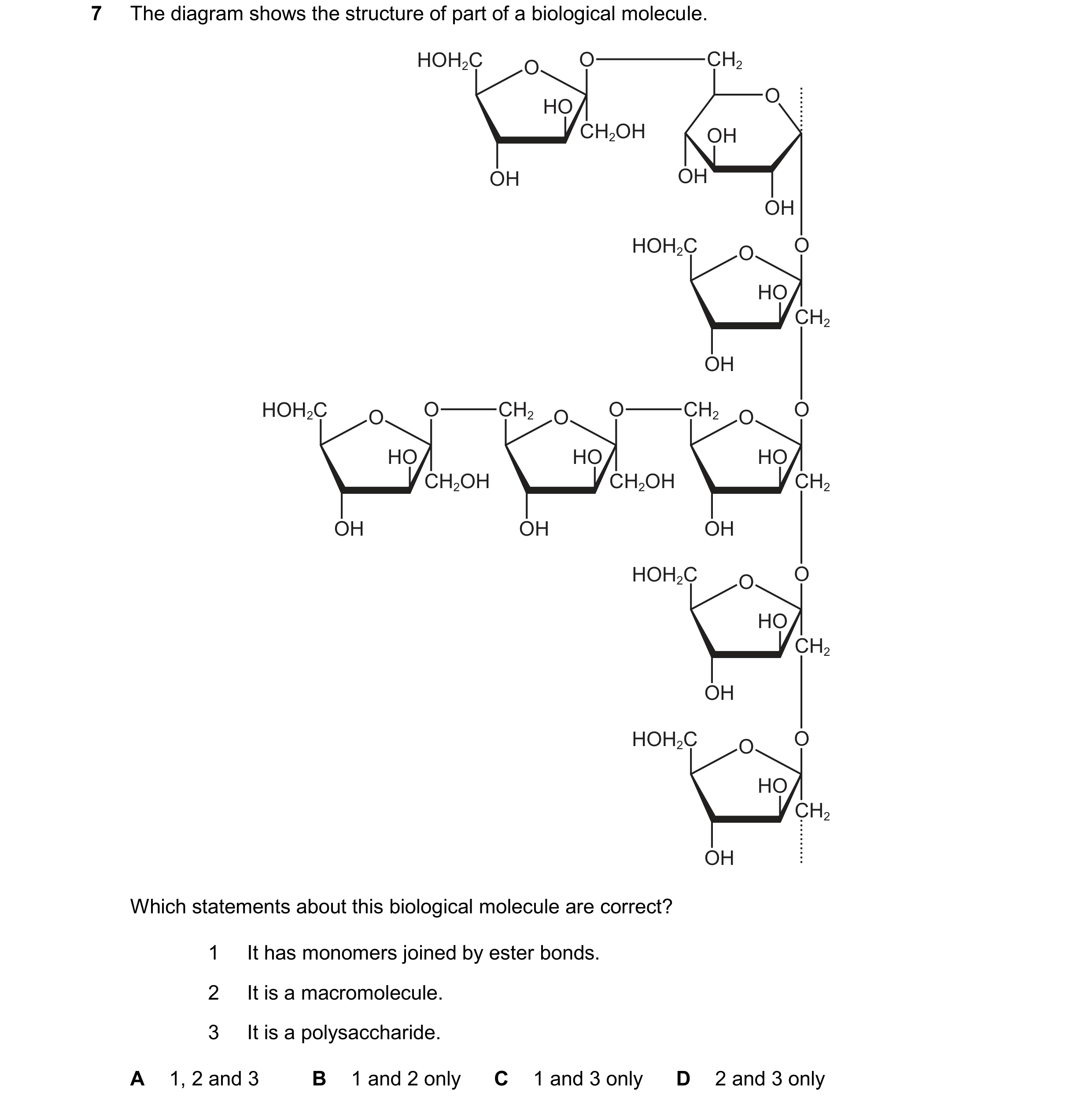 Question 353: The diagram shows the structure of part of a biological molecule. HOH2C O O CH2 O HO CH2OH OH OH OH OH HOH2C O O HO CH2 OH HOH2C O O CH2 O …