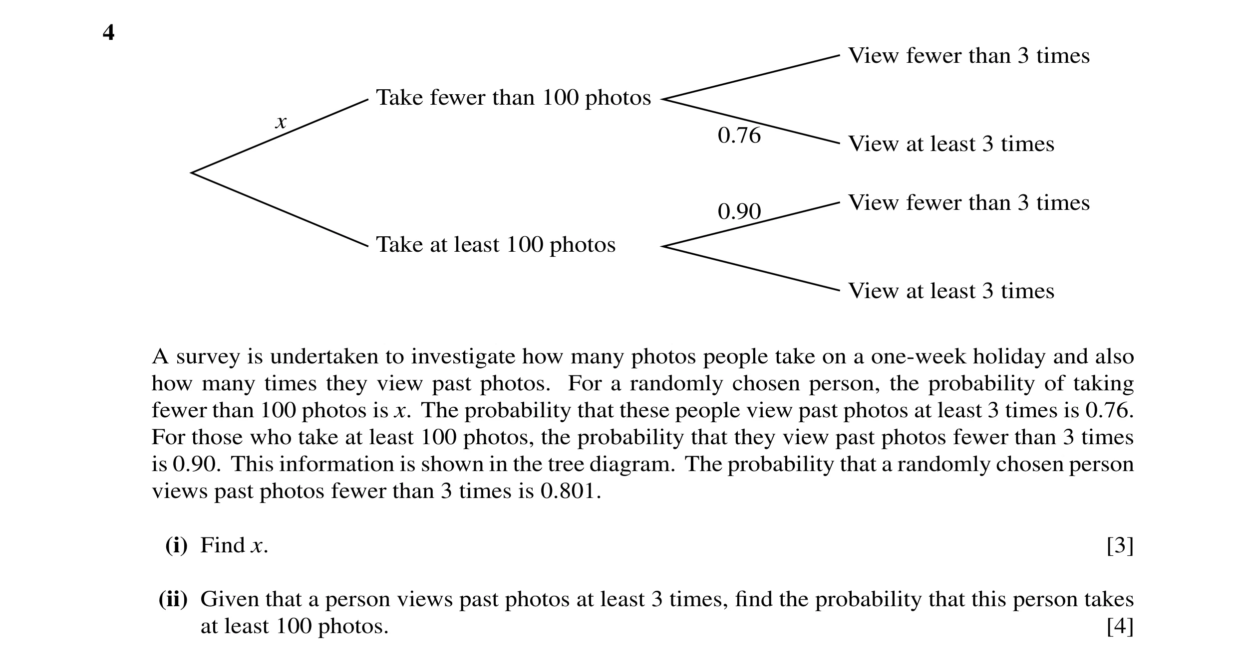 Question 70: View fewer than 3 times Take fewer than 100 photos x 0.76 View at least 3 times View fewer than 3 times 0.90 Take at least 100 photos View …