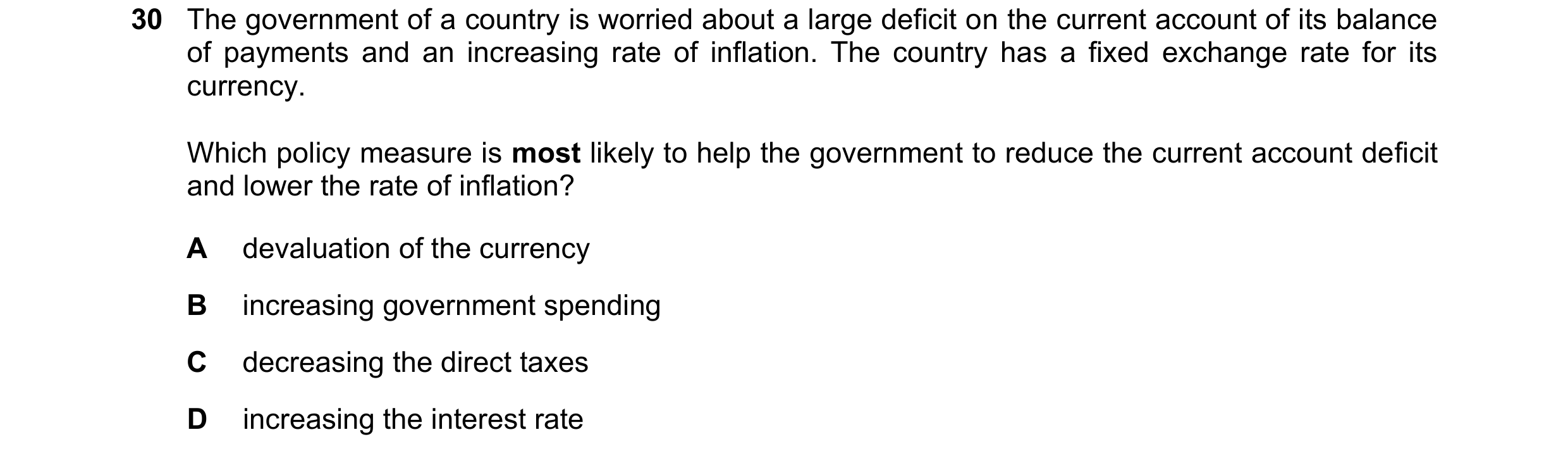 Question 72: The government of a country is worried about a large deficit on the current account of its balance of payments and an increasing rate of in…