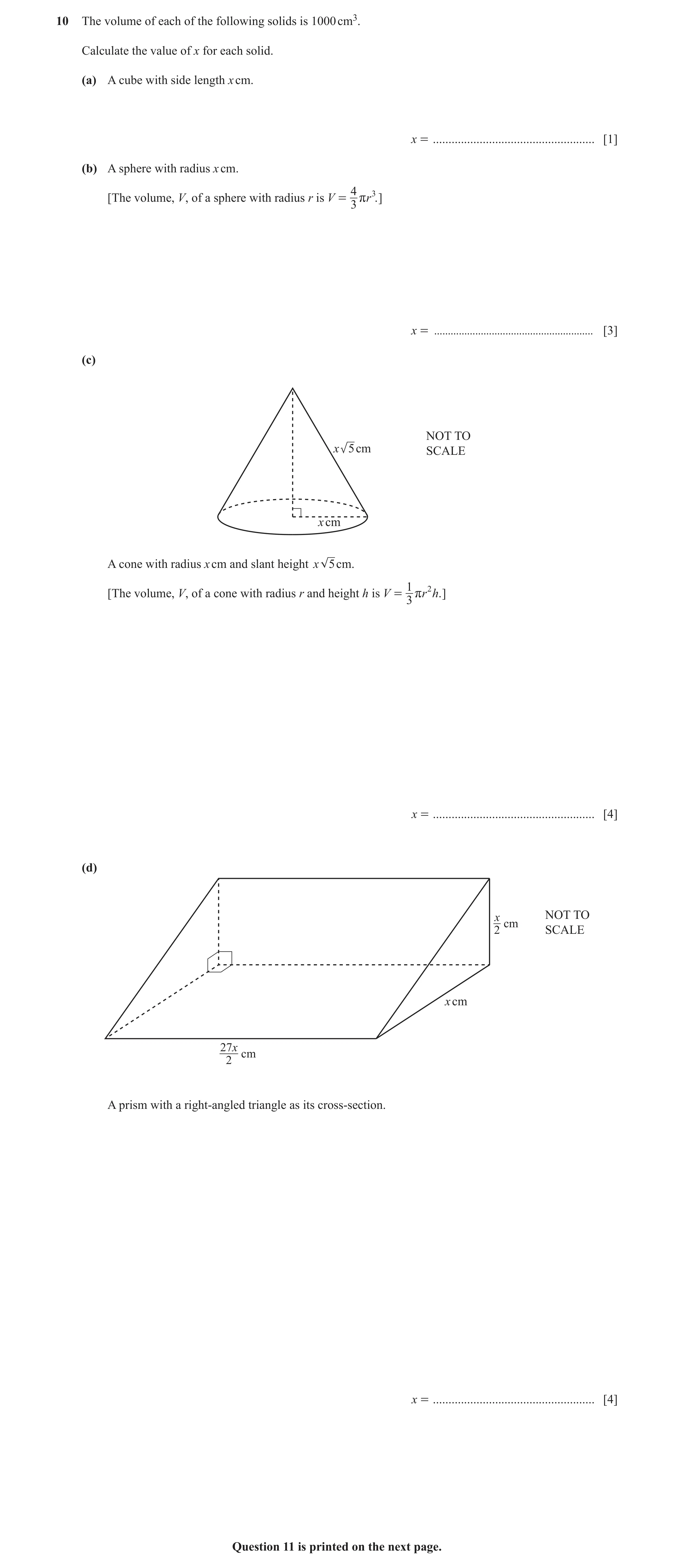 Question 10: The volume of each of the following solids is 1000 cm3. Calculate the value of x for each solid. (a) A cube with side length x cm. x = ....…