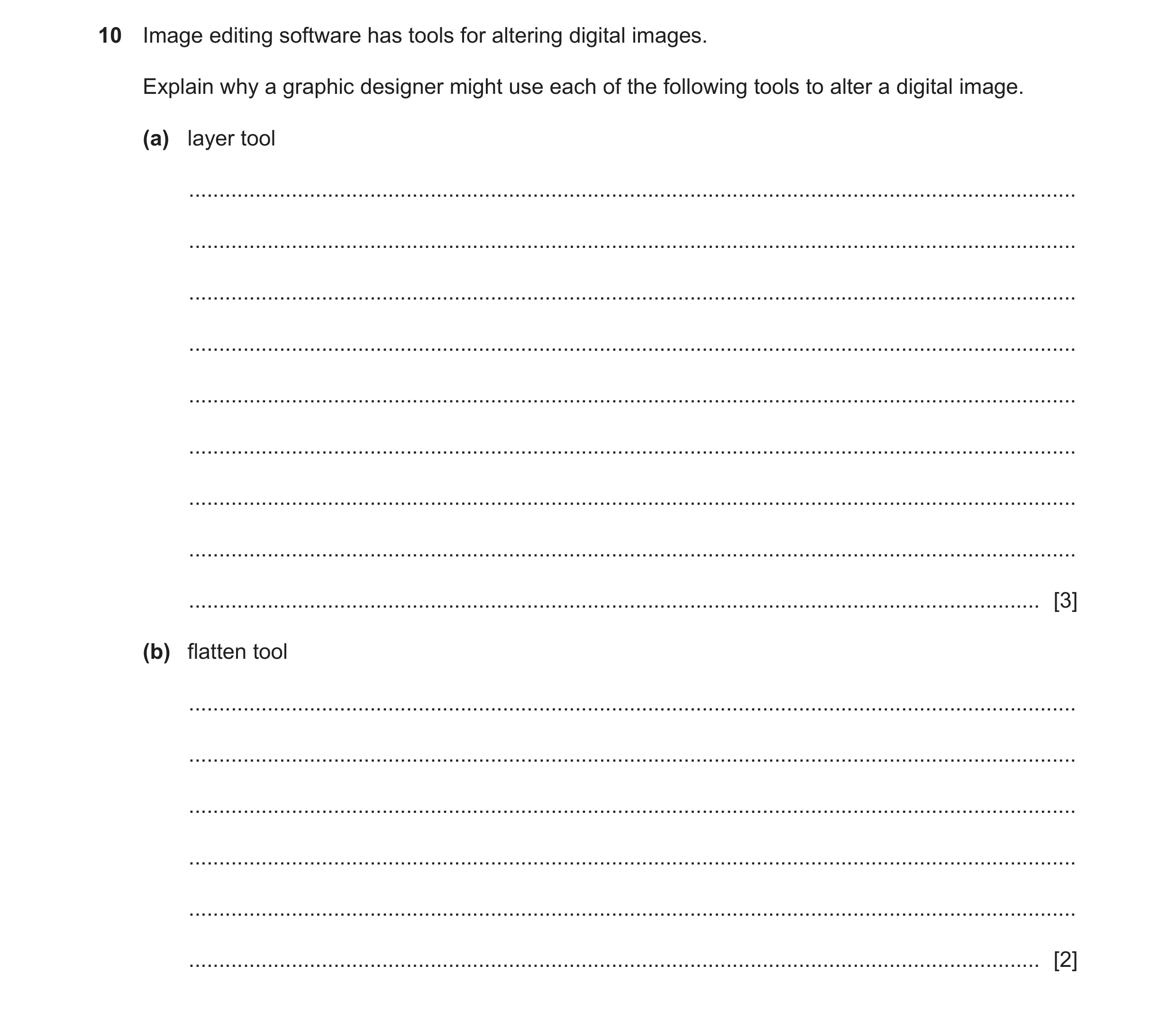 Question 11: Image editing software has tools for altering digital images. Explain why a graphic designer might use each of the following tools to alter…