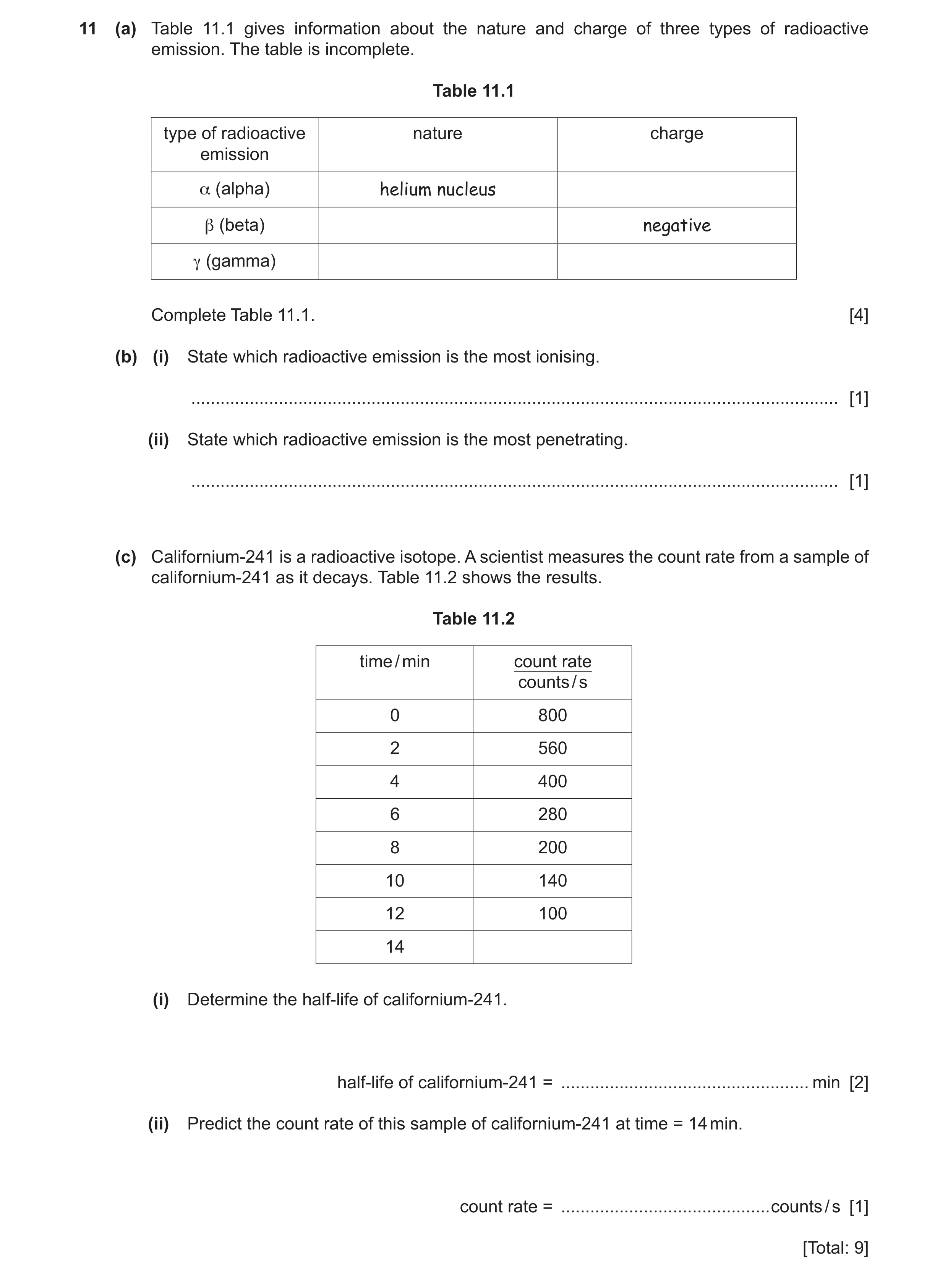 Question 70: (a) Table 11.1 gives information about the nature and charge of three types of radioactive emission. The table is incomplete. Table 11.1 ty…