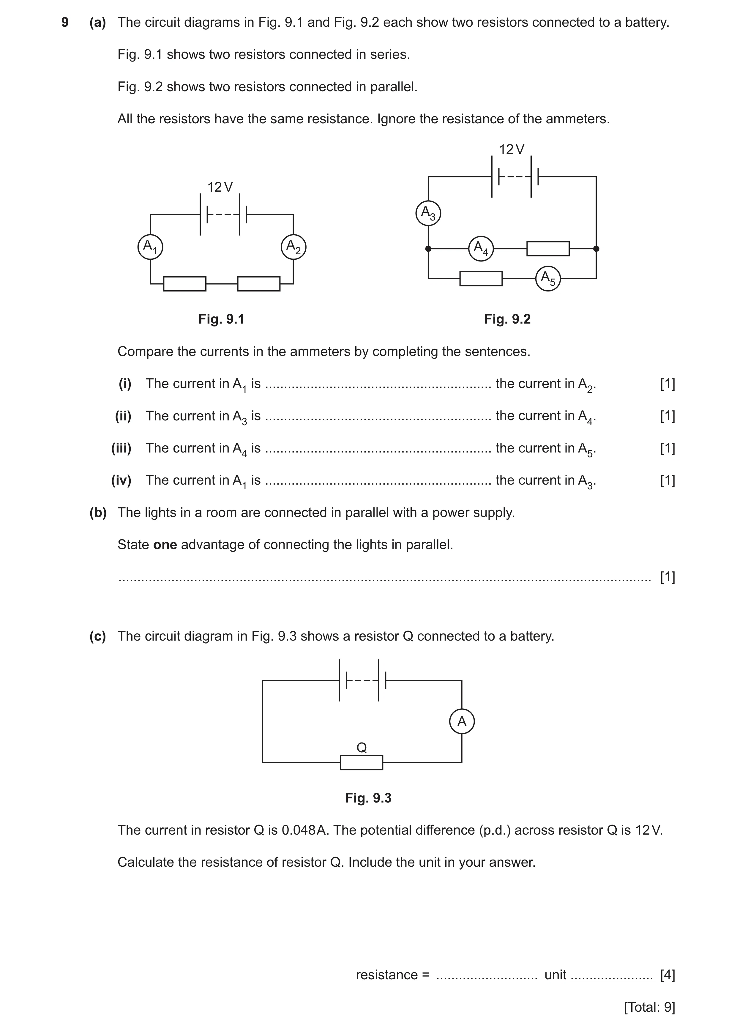 Question 36: (a) The circuit diagrams in Fig. 9.1 and Fig. 9.2 each show two resistors connected to a battery. Fig. 9.1 shows two resistors connected in…