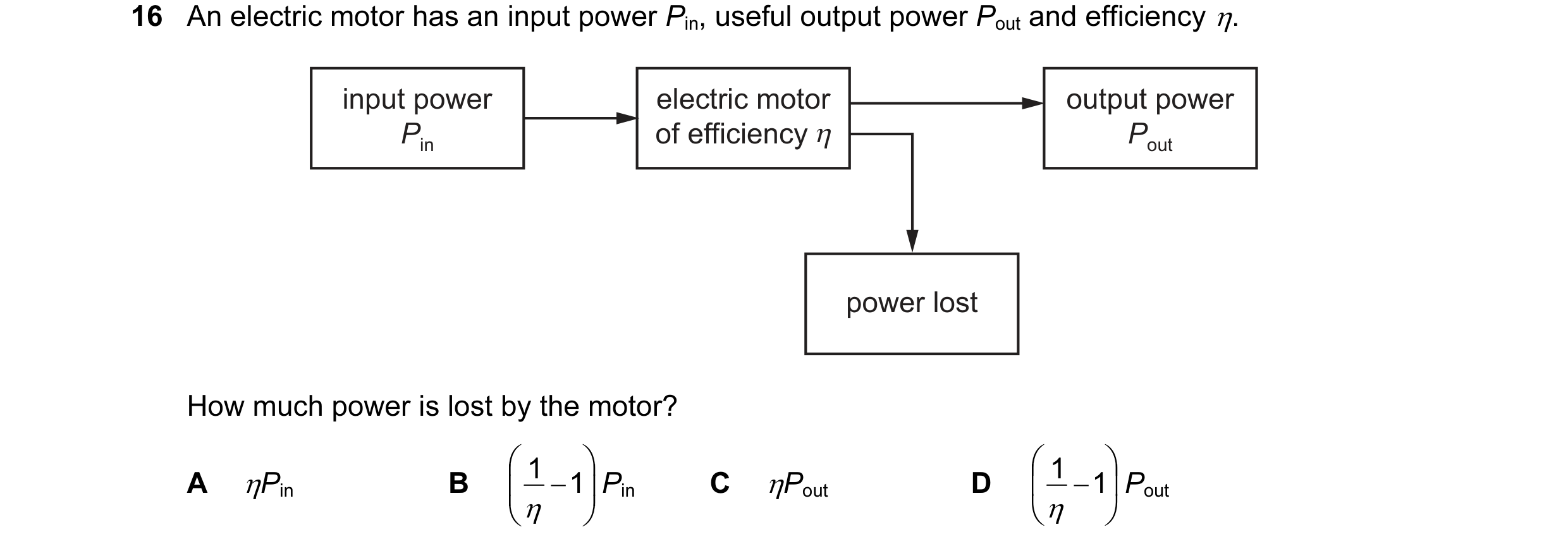 Question 76: An electric motor has an input power Pin, useful output power Pout and efficiency η. input power electric motor output power Pin of efficie…