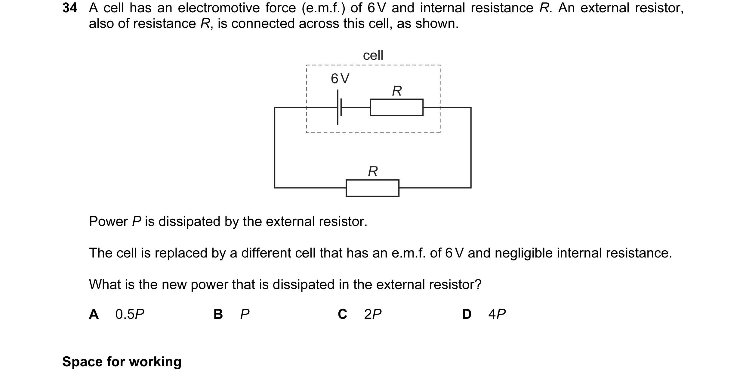 Question 74: A cell has an electromotive force (e.m.f.) of 6 V and internal resistance R. An external resistor, also of resistance R, is connected acros…