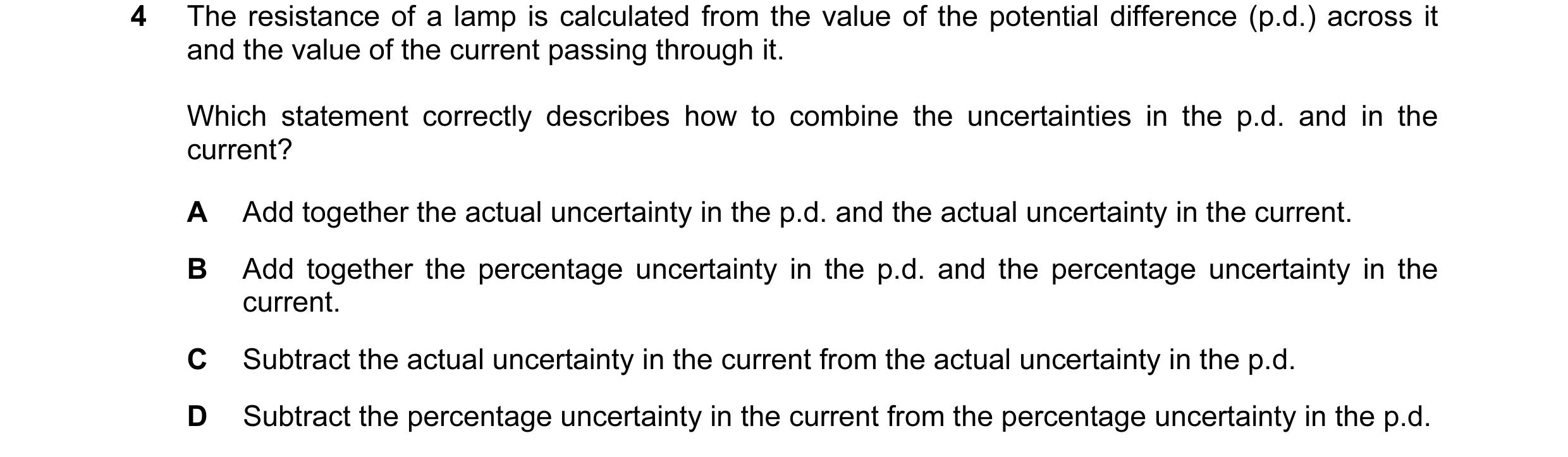 Question 51: The resistance of a lamp is calculated from the value of the potential difference (p.d.) across it and the value of the current passing thr…