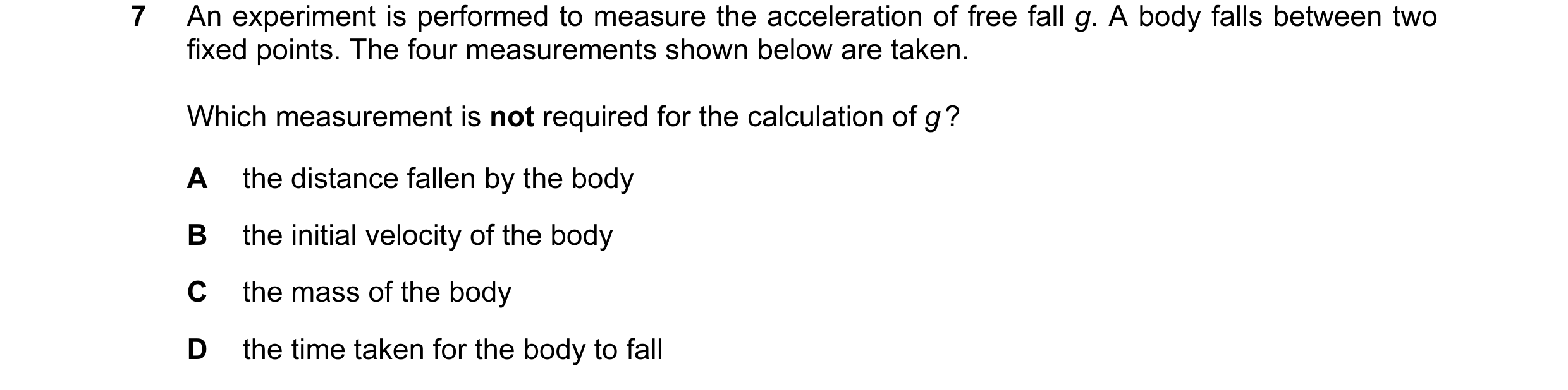 Question 77: An experiment is performed to measure the acceleration of free fall g. A body falls between two fixed points. The four measurements shown b…