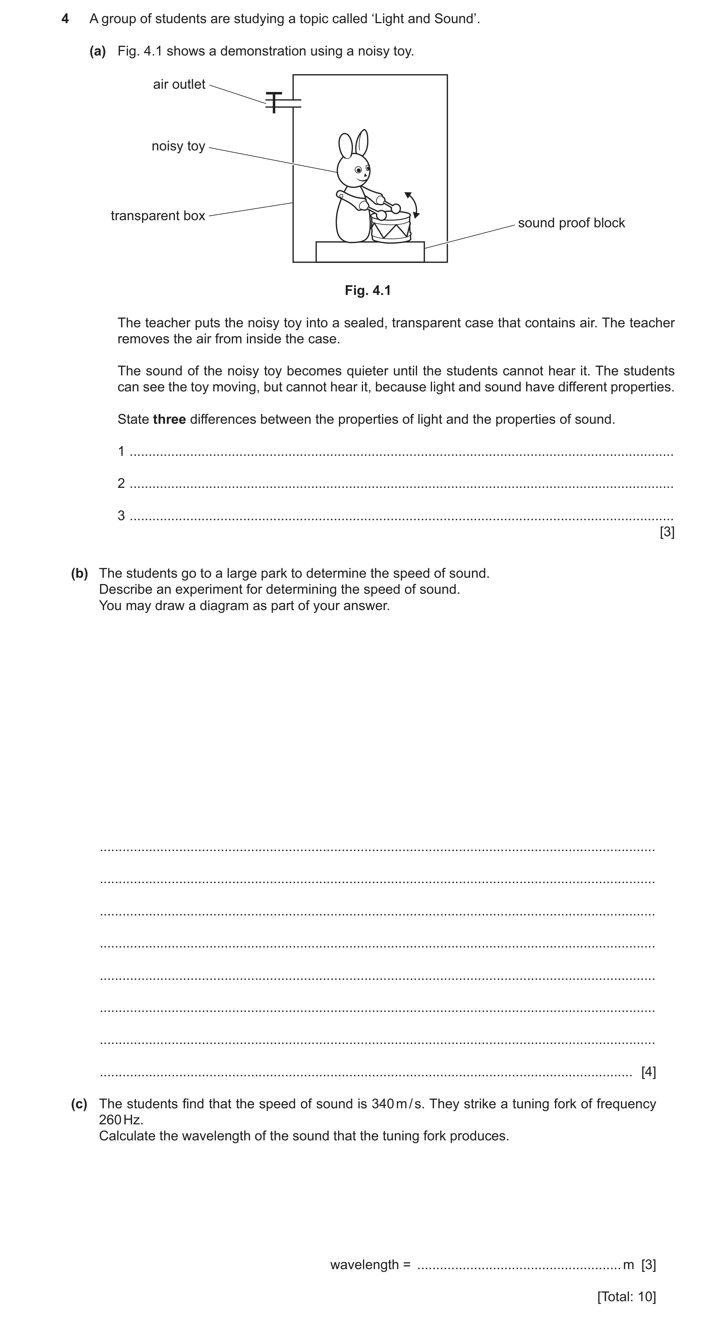 Question 26: A group of students are studying a topic called ‘Light and Sound’. (a) Fig. 4.1 shows a demonstration using a noisy toy. air outlet noisy t…