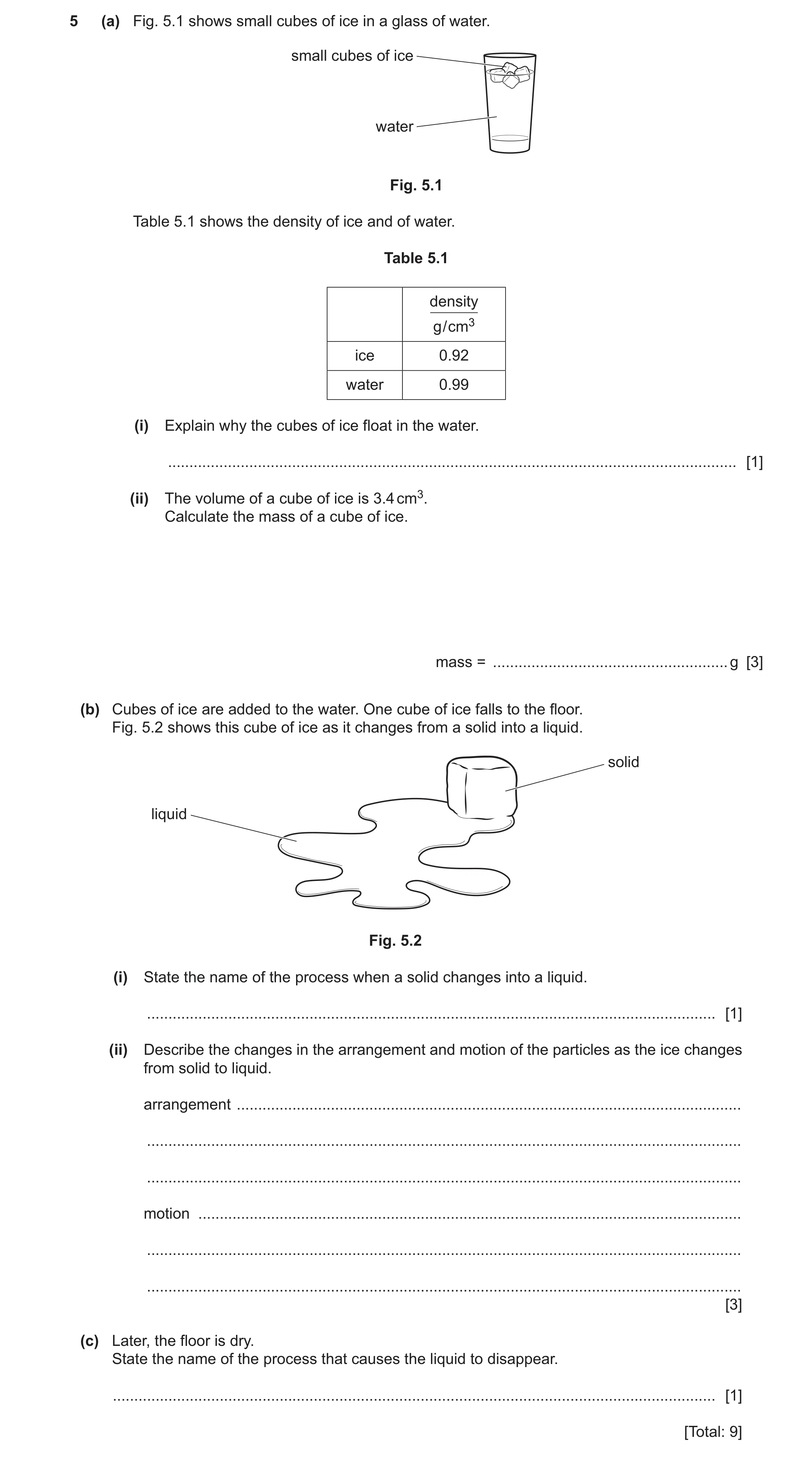 Question 36: (a) Fig. 5.1 shows small cubes of ice in a glass of water. small cubes of ice water Fig. 5.1 Table 5.1 shows the density of ice and of wate…