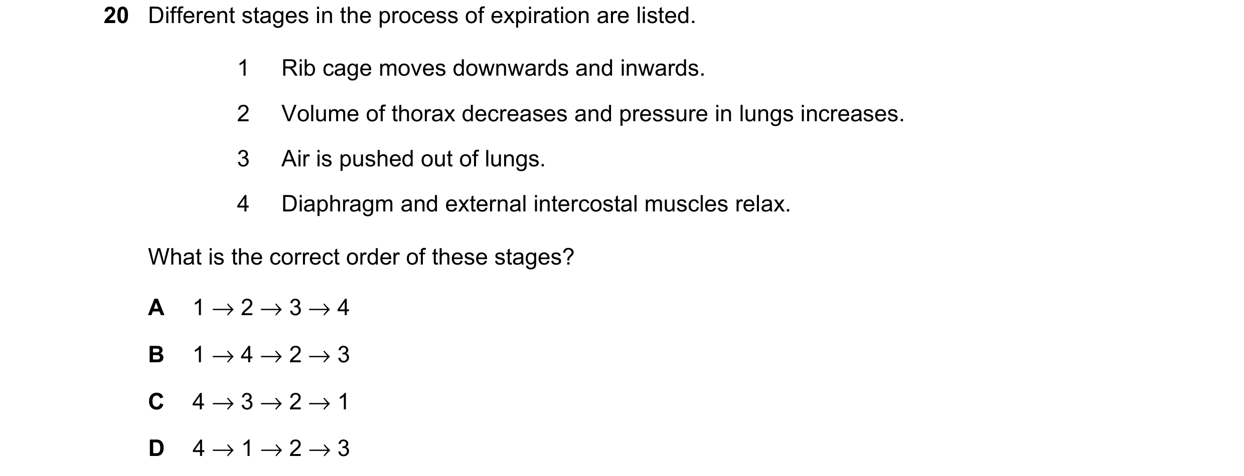 Question 22: Different stages in the process of expiration are listed. 1 Rib cage moves downwards and inwards. 2 Volume of thorax decreases and pressure…
