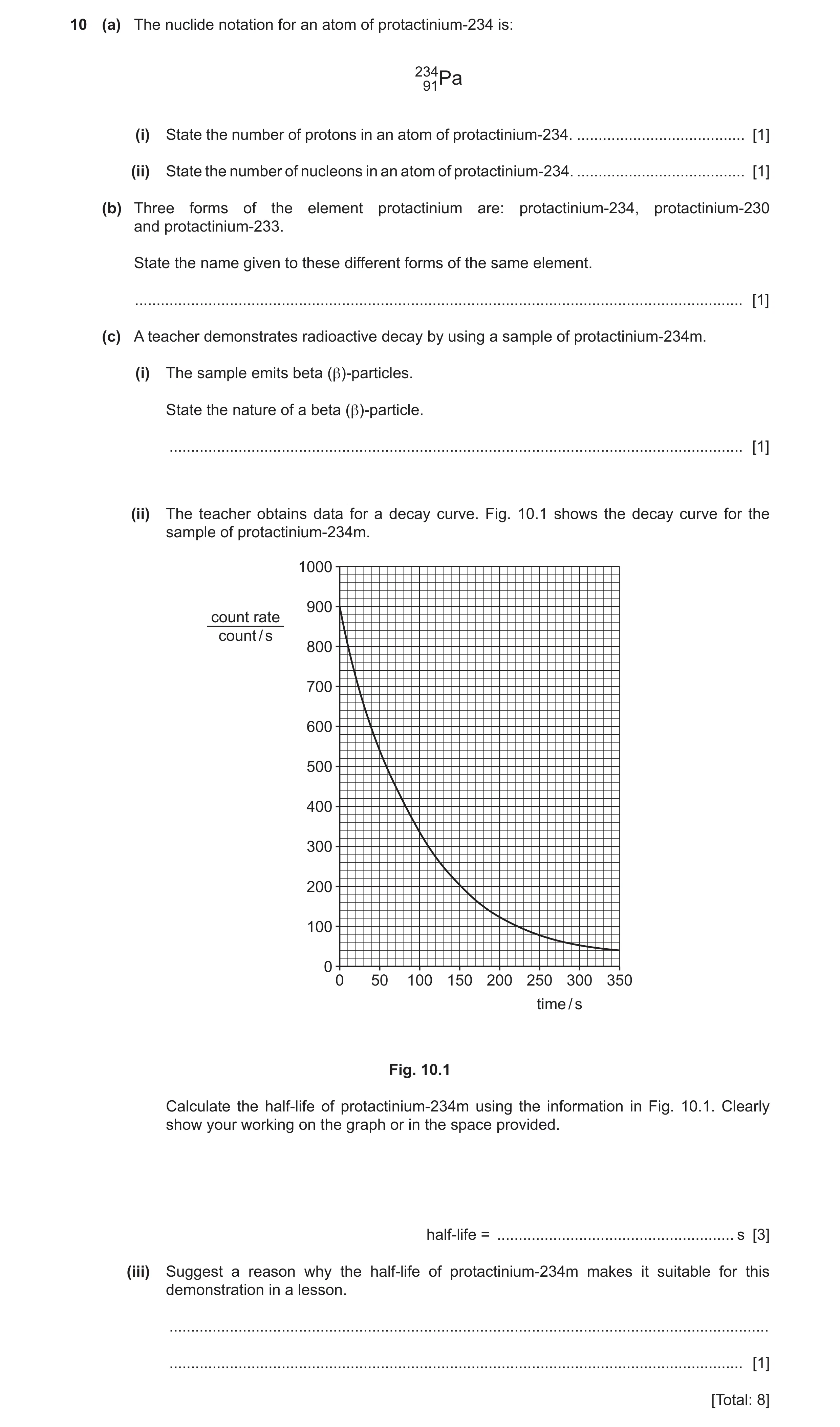 Question 65: (a) The nuclide notation for an atom of protactinium‑234 is: 23491Pa (i) State the number of protons in an atom of protactinium‑234. ......…
