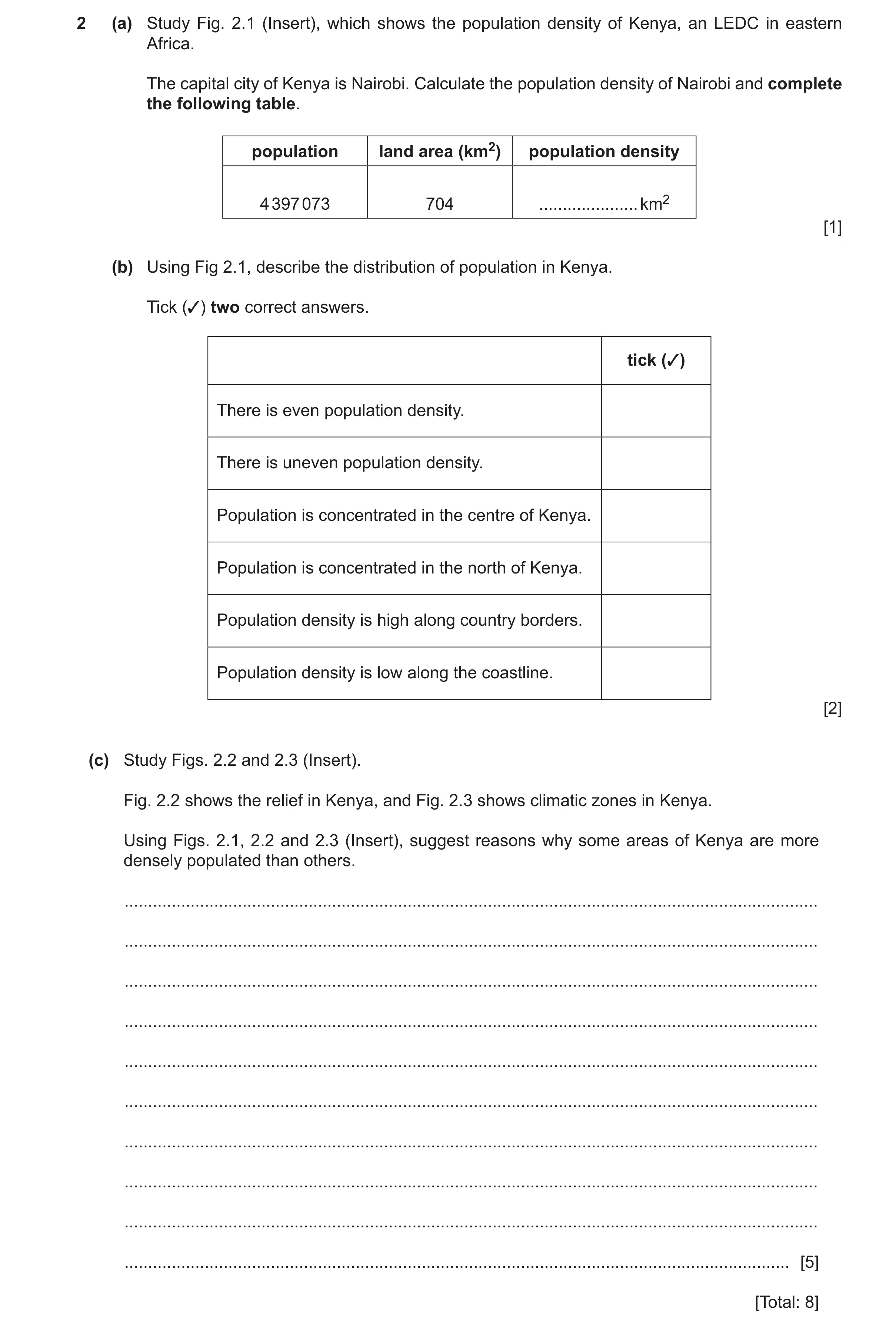 Question 26: (a) Study Fig. 2.1 (Insert), which shows the population density of Kenya, an LEDC in eastern Africa. The capital city of Kenya is Nairobi. …