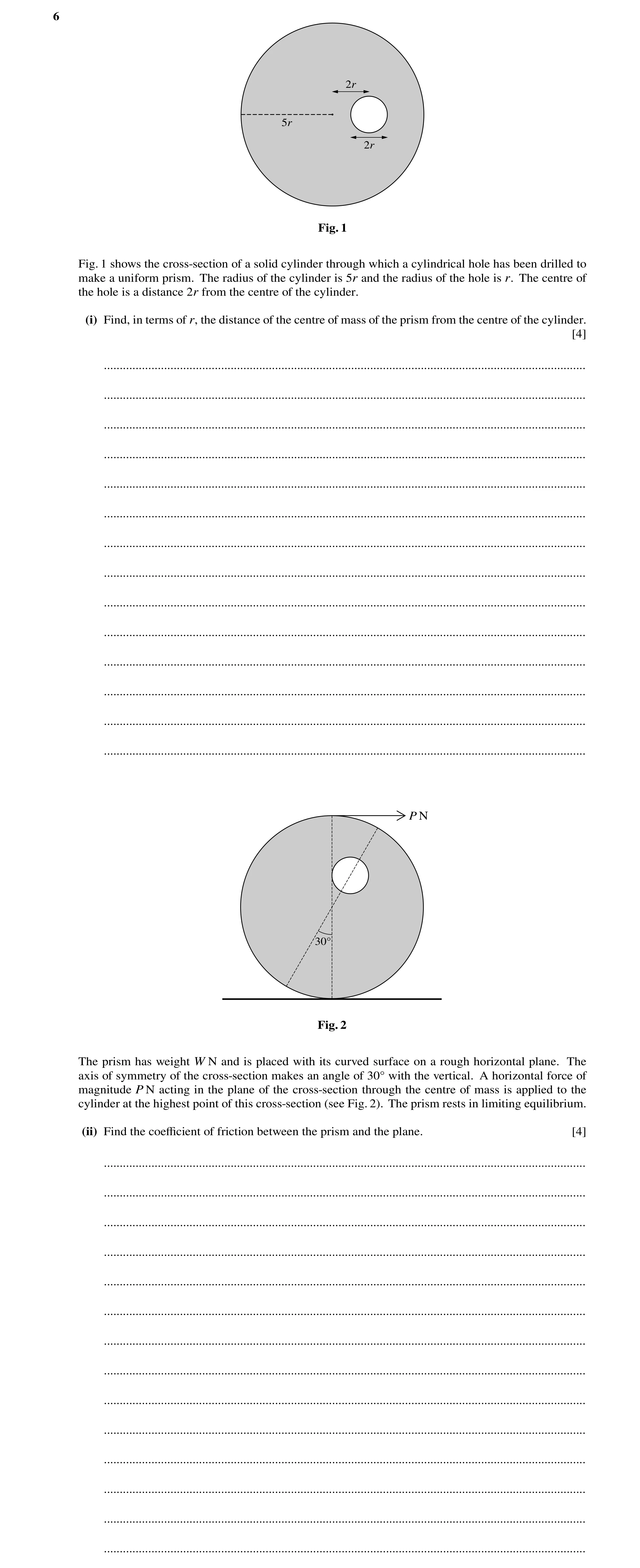 Question 183: 2r 5r 2r Fig. 1 Fig. 1 shows the cross-section of a solid cylinder through which a cylindrical hole has been drilled to make a uniform pris…
