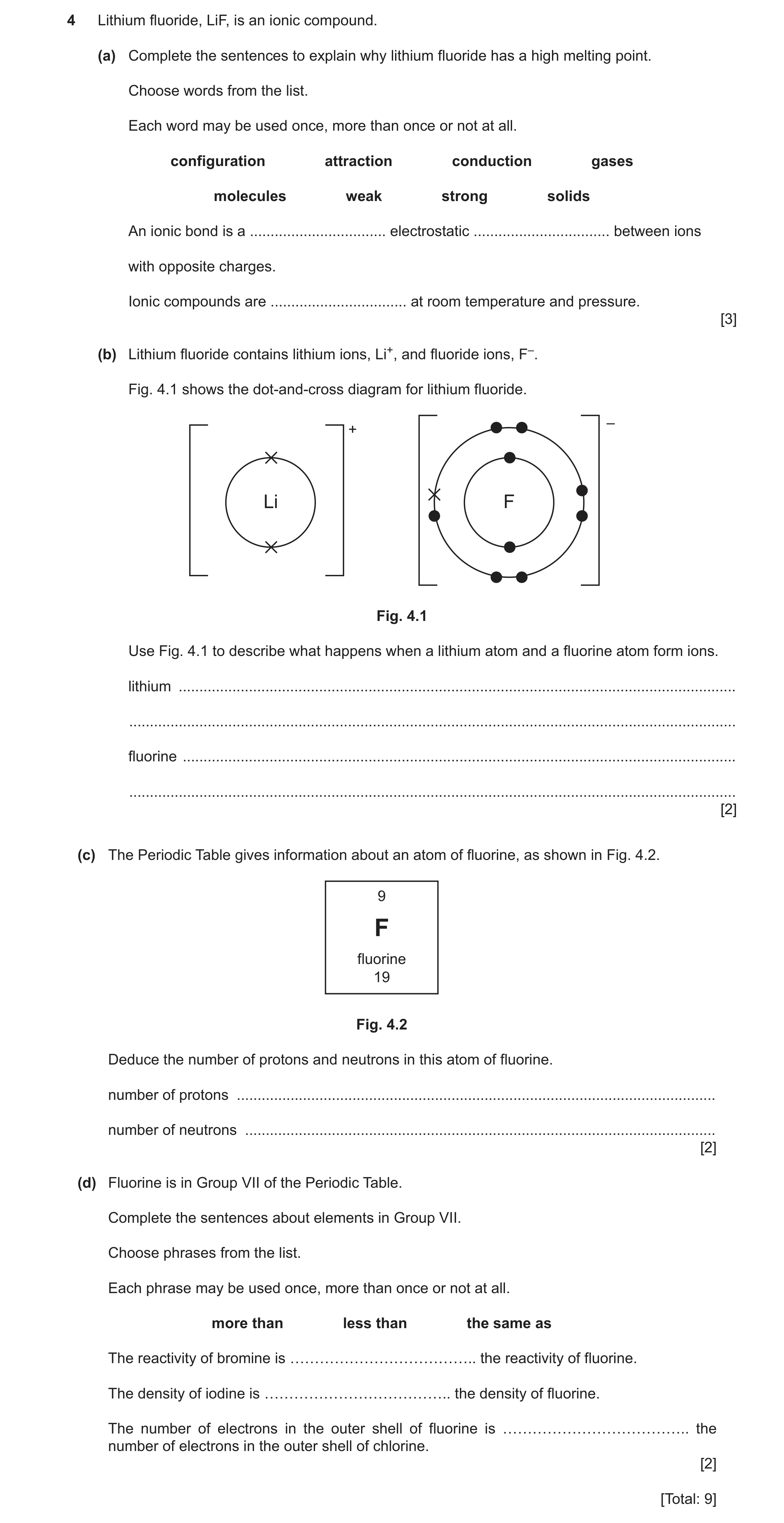 Question 12: Lithium fluoride, LiF, is an ionic compound. (a) Complete the sentences to explain why lithium fluoride has a high melting point. Choose wo…