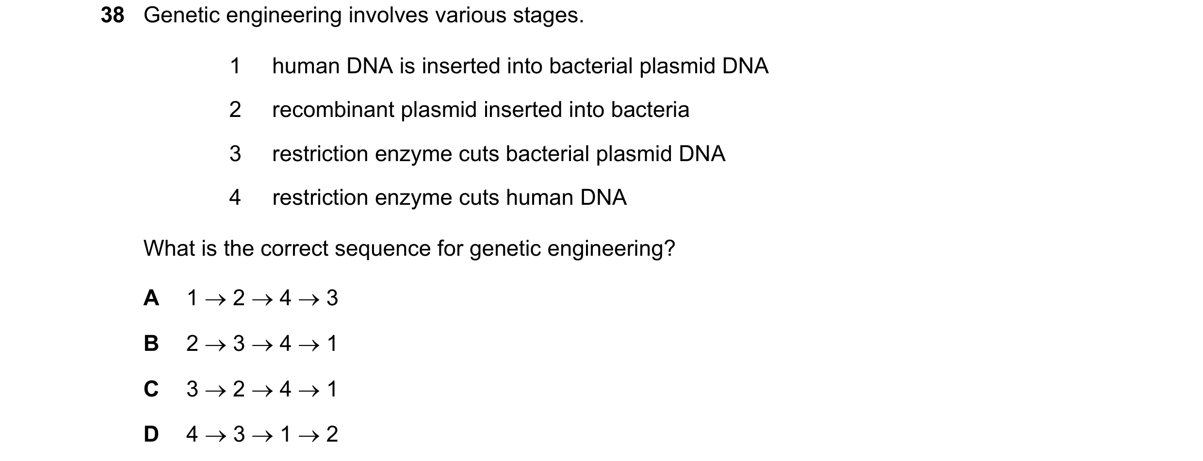 Question 2: Genetic engineering involves various stages. 1 human DNA is inserted into bacterial plasmid DNA 2 recombinant plasmid inserted into bacteri…