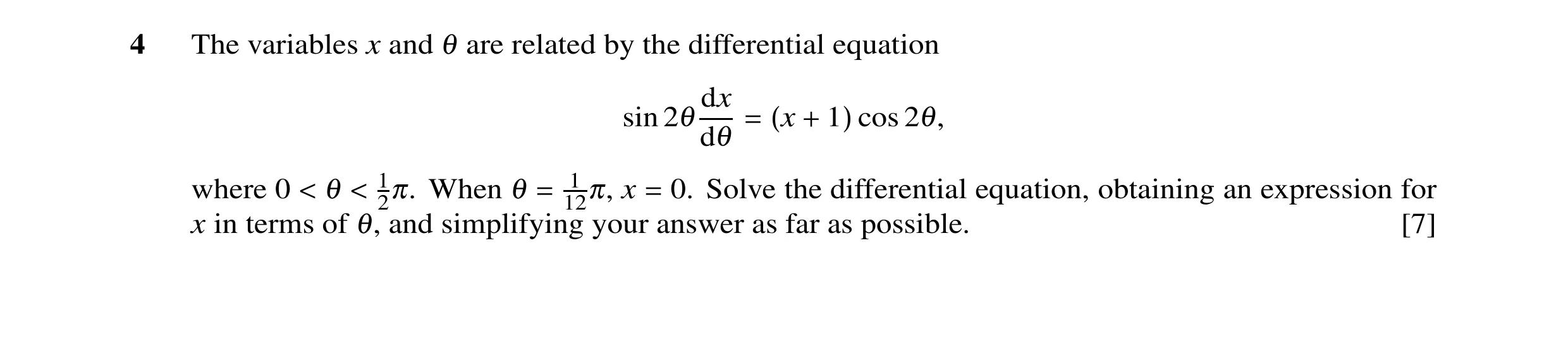 Question 16: The variables x and θ are related by the differential equation dx sin 2θ cos 2θ, dθ = (x + 1) where 0 θ 12π. When θ 12π,1 x 0. Solve the di…
