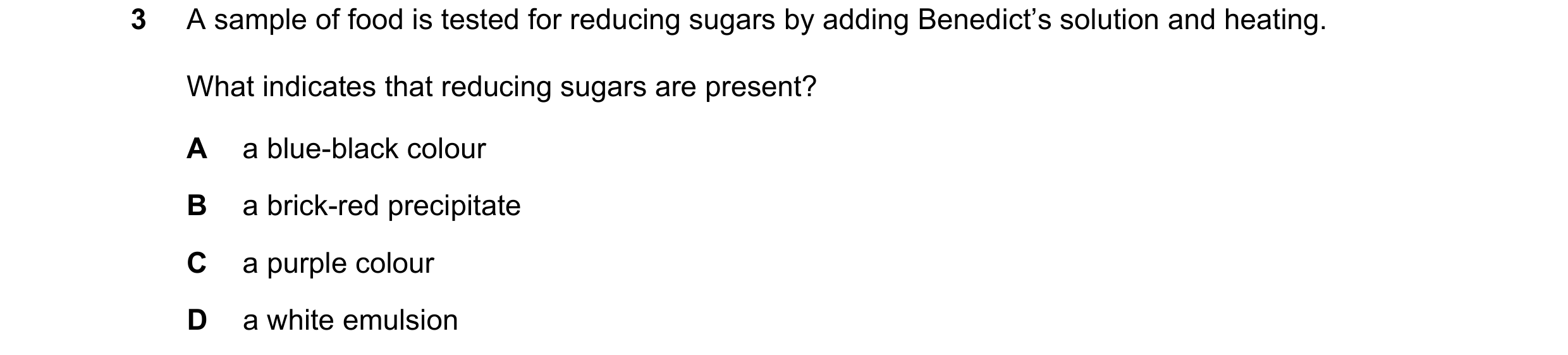 Question 18: A sample of food is tested for reducing sugars by adding Benedict’s solution and heating. What indicates that reducing sugars are present? …