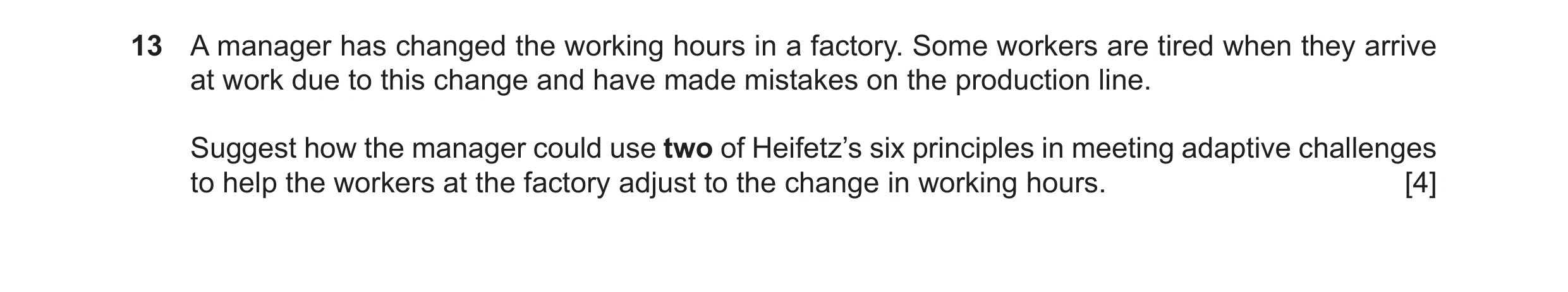Question 18: A manager has changed the working hours in a factory. Some workers are tired when they arrive at work due to this change and have made mist…