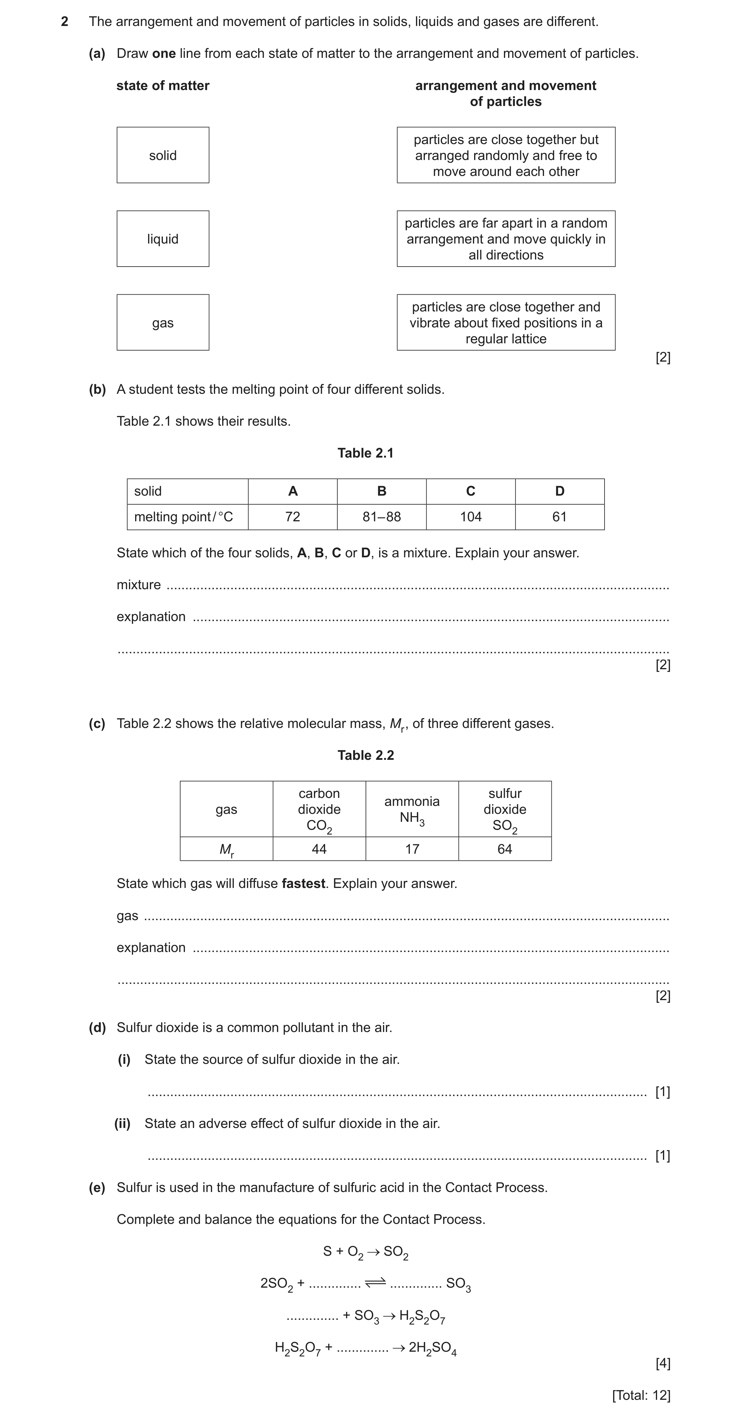 Question 9: The arrangement and movement of particles in solids, liquids and gases are different. (a) Draw one line from each state of matter to the ar…
