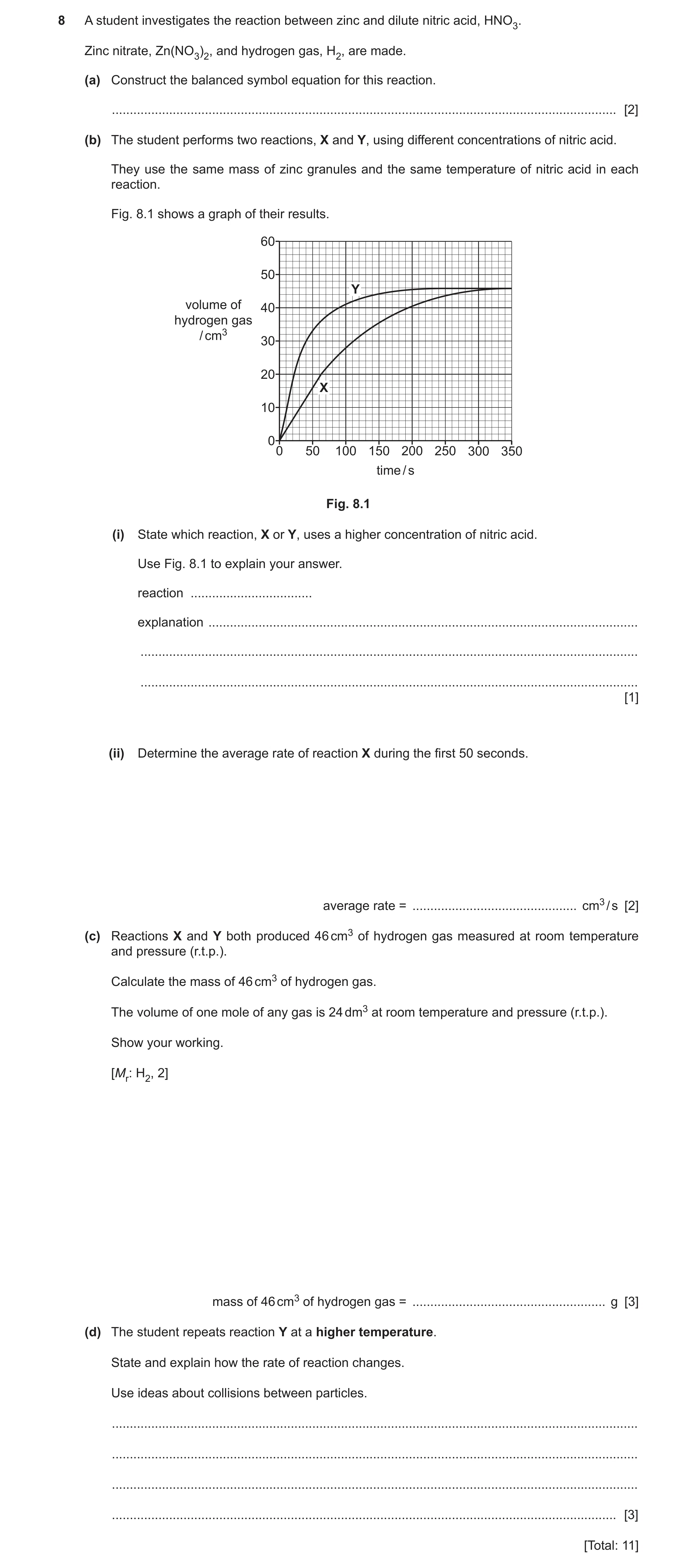 Question 39: A student investigates the reaction between zinc and dilute nitric acid, HNO3. Zinc nitrate, Zn(NO3)2, and hydrogen gas, H2, are made. (a) …