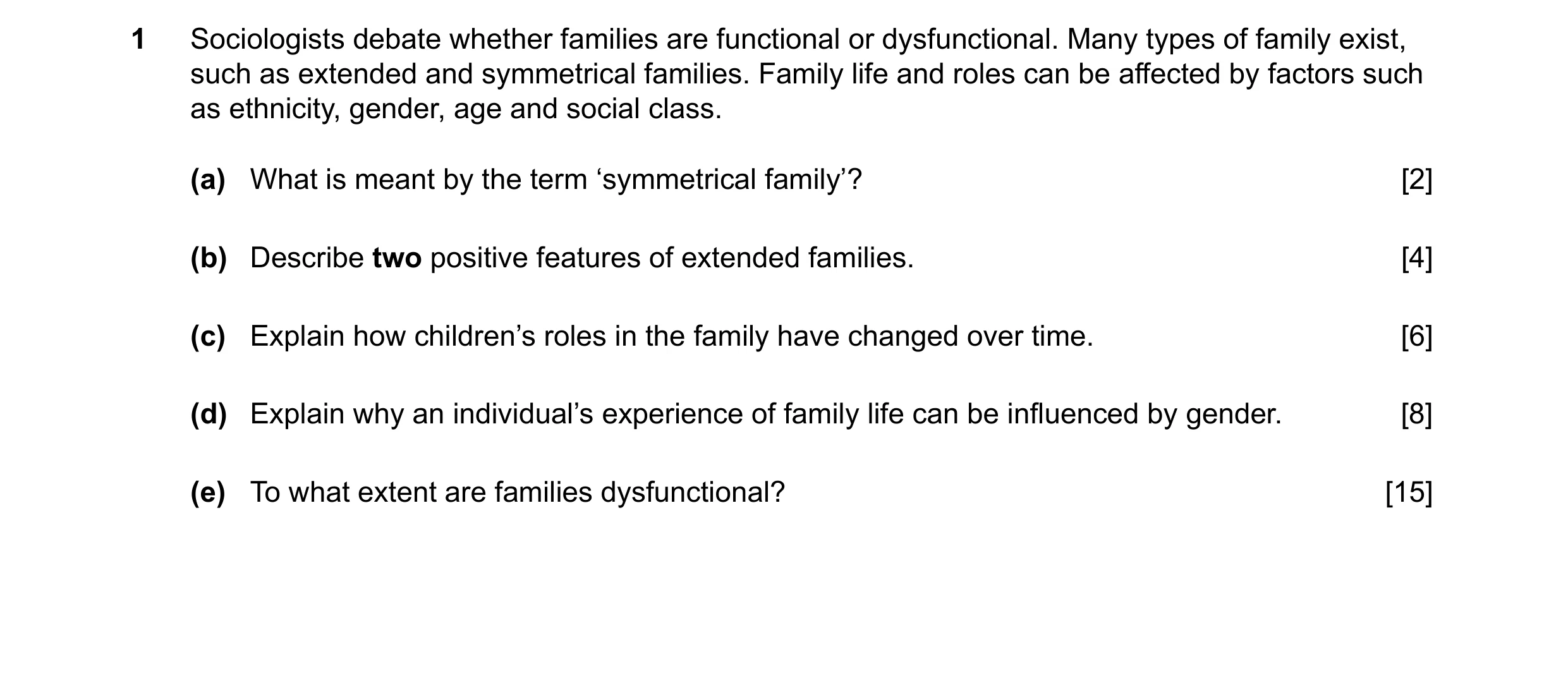 Question 81: Sociologists debate whether families are functional or dysfunctional. Many types of family exist, such as extended and symmetrical families…