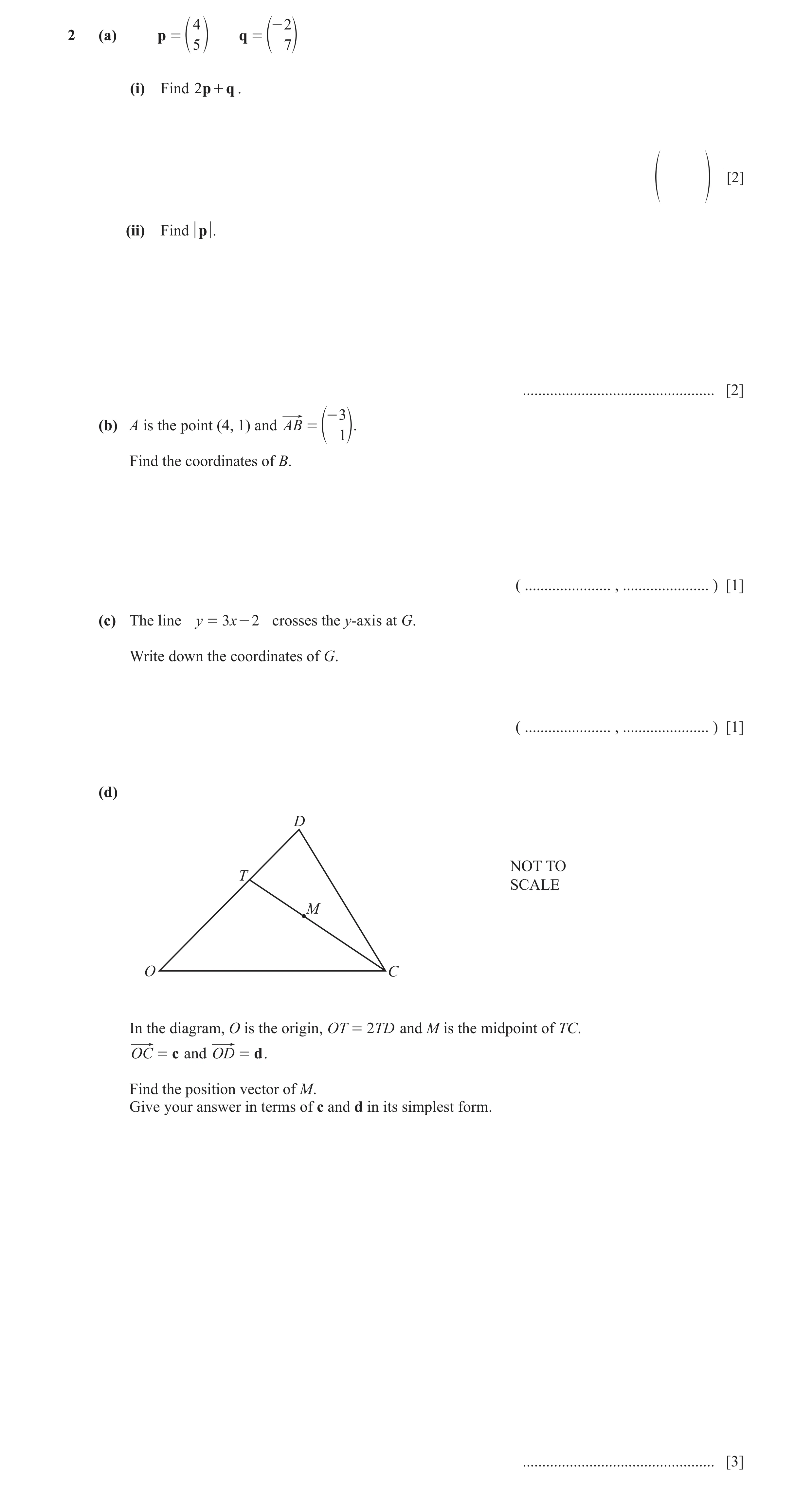 Question 4: (a) p = q = 5 7 (i) Find 2 p + q . [2] f p (ii) Find p . ................................................. [2] - 3 (b) A is the point (4, 1…
