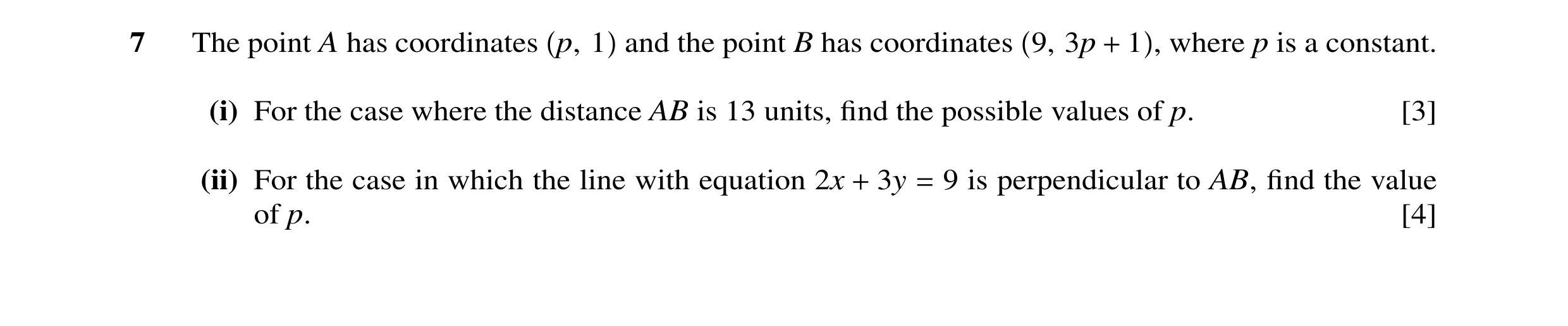 Question 31: The point A has coordinates p, 1 and the point B has coordinates 9, 3p + 1 , where p is a constant. (i) For the case where the distance AB …