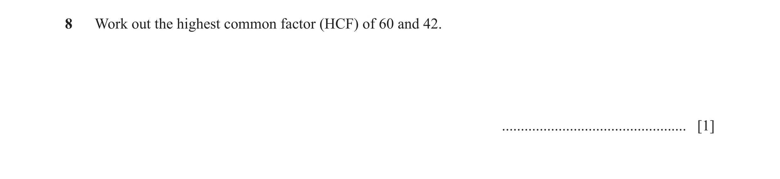 Question 14: Work out the highest common factor (HCF) of 60 and 42. ................................................. [1]