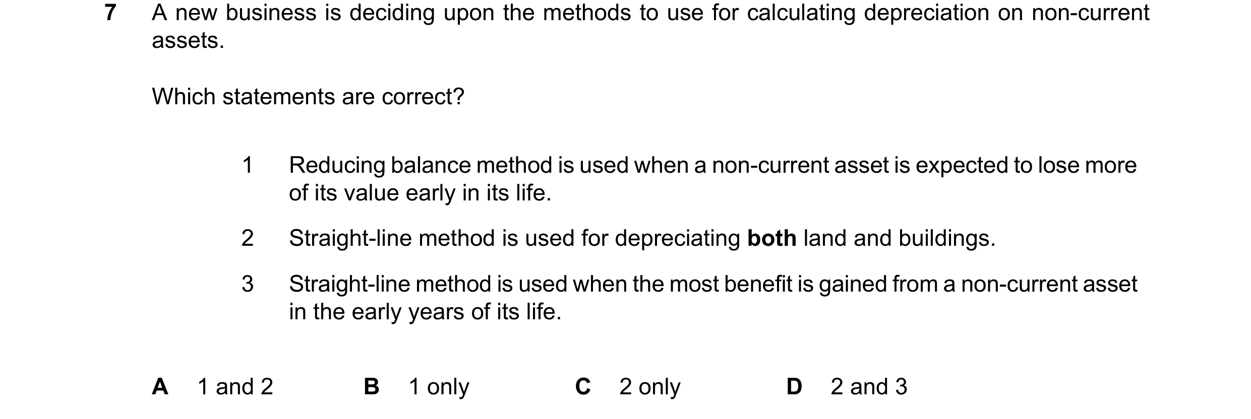 Question 299: A new business is deciding upon the methods to use for calculating depreciation on non-current assets. Which statements are correct? 1 Redu…