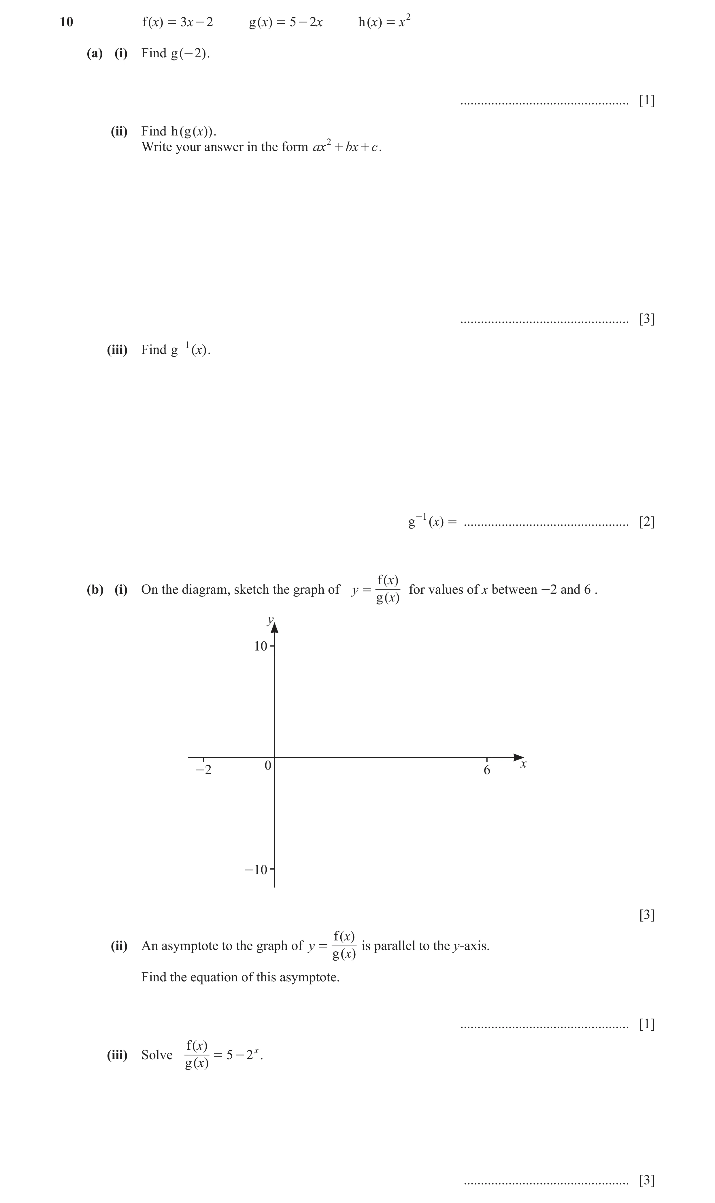Question 41: f ( x) = 3 x - 2 g ( x) = 5 - 2 x h ( x) = x2 (a) (i) Find g ( - 2) . ................................................. [1] (ii) Find h ( g…