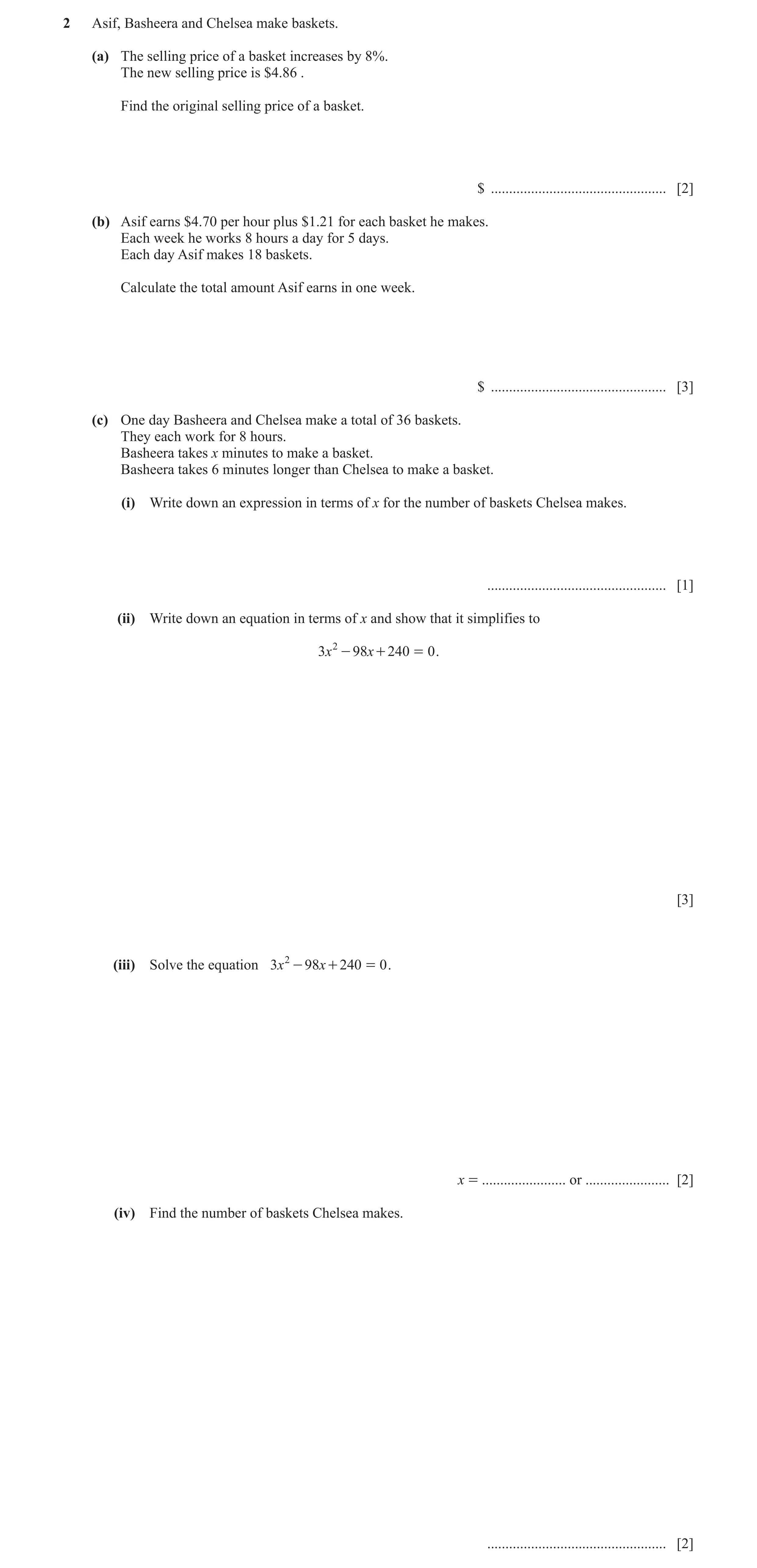 Question 78: Asif, Basheera and Chelsea make baskets. (a) The selling price of a basket increases by 8%. The new selling price is $4.86 . Find the origi…