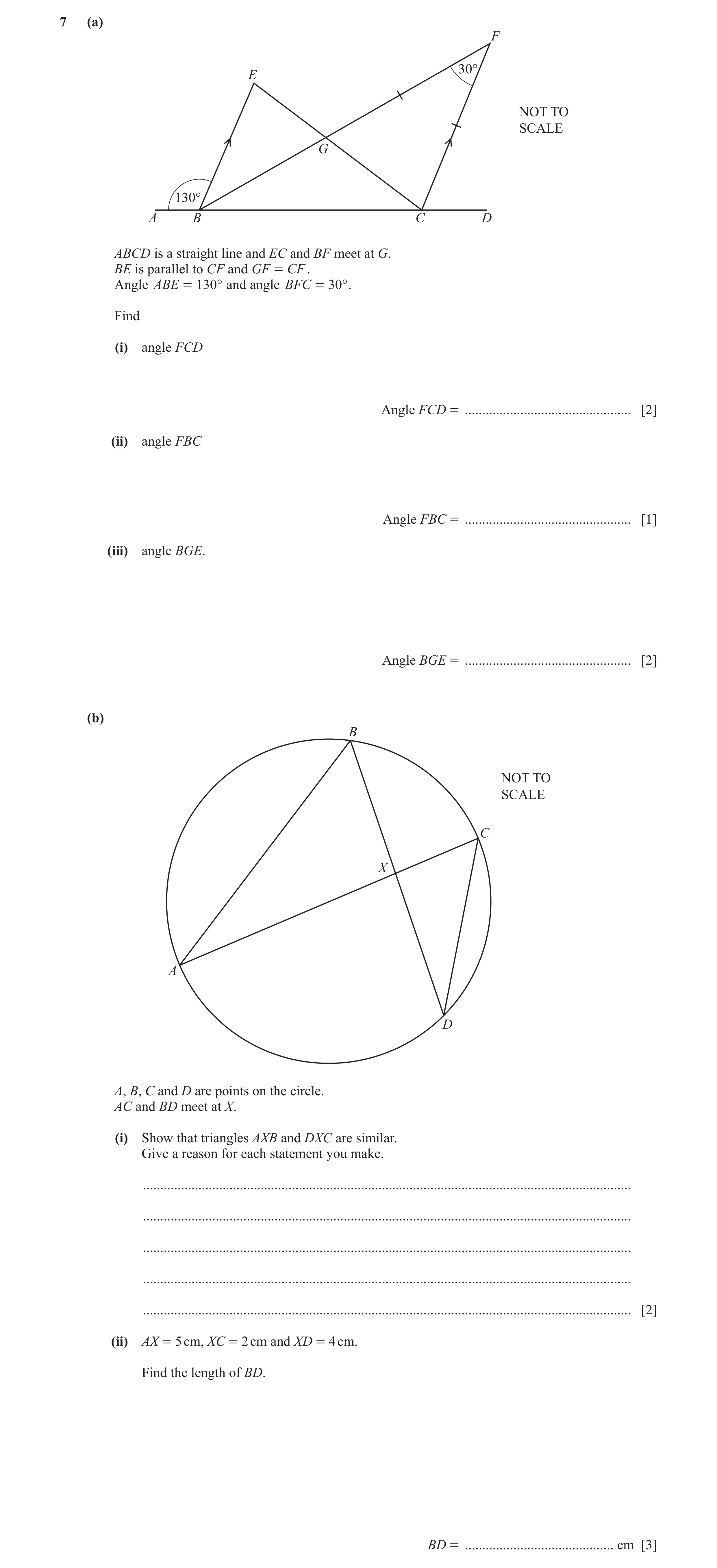 Question 11: (a) F 30° E NOT TO SCALE G 130° A B C D ABCD is a straight line and EC and BF meet at G. BE is parallel to CF and GF = CF . Angle ABE = 130…