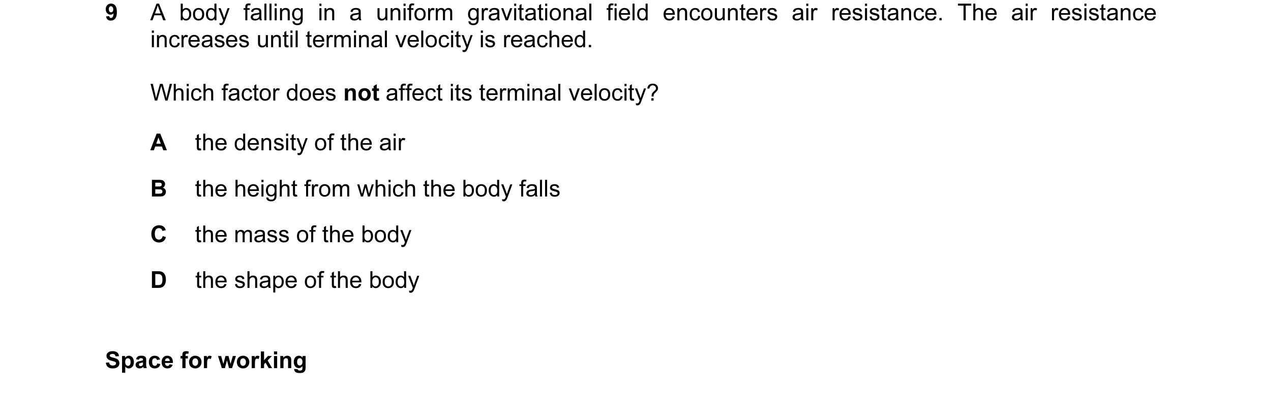 Question 21: A body falling in a uniform gravitational field encounters air resistance. The air resistance increases until terminal velocity is reached.…
