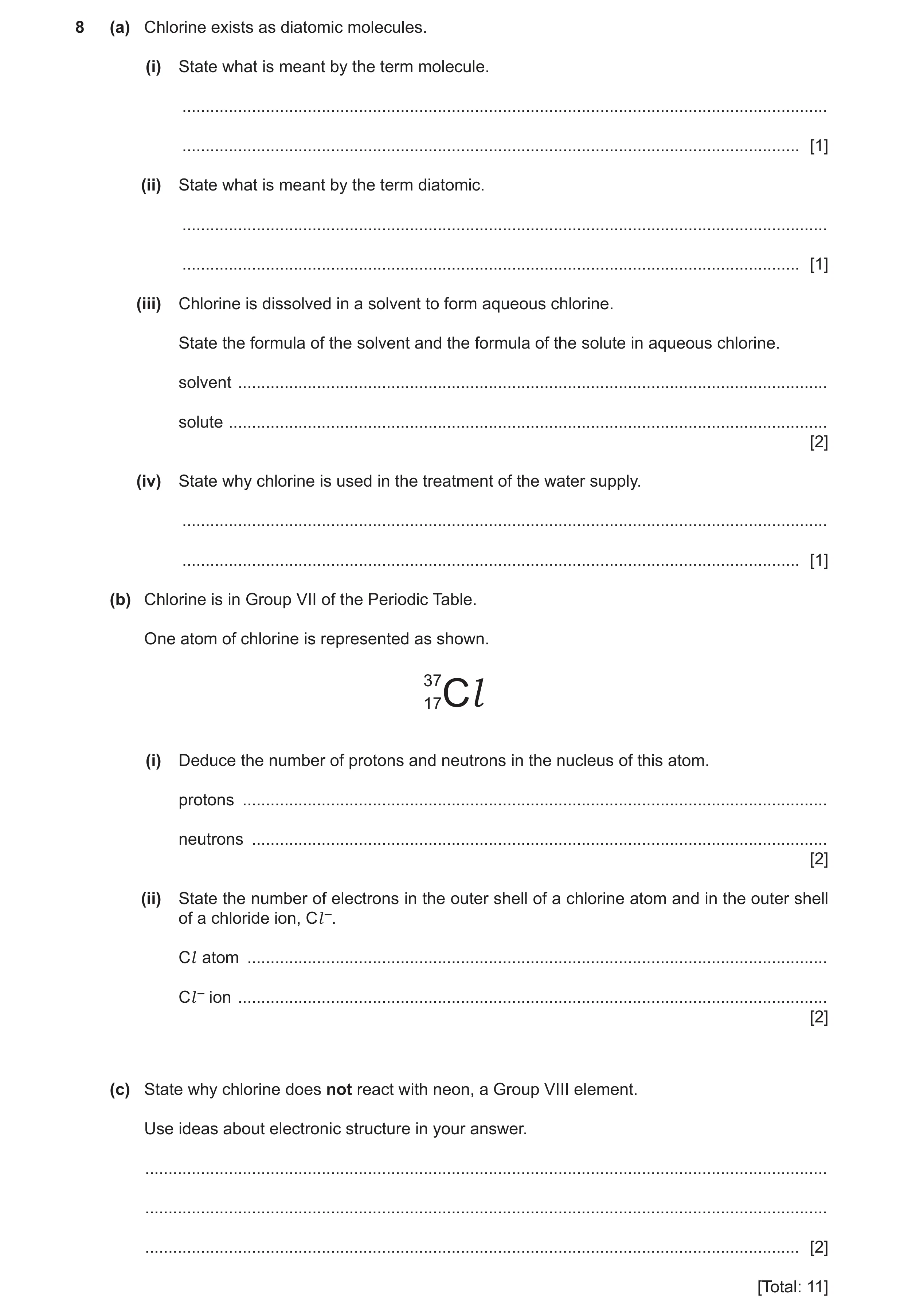 Question 21: (a) Chlorine exists as diatomic molecules. (i) State what is meant by the term molecule. ..................................................…