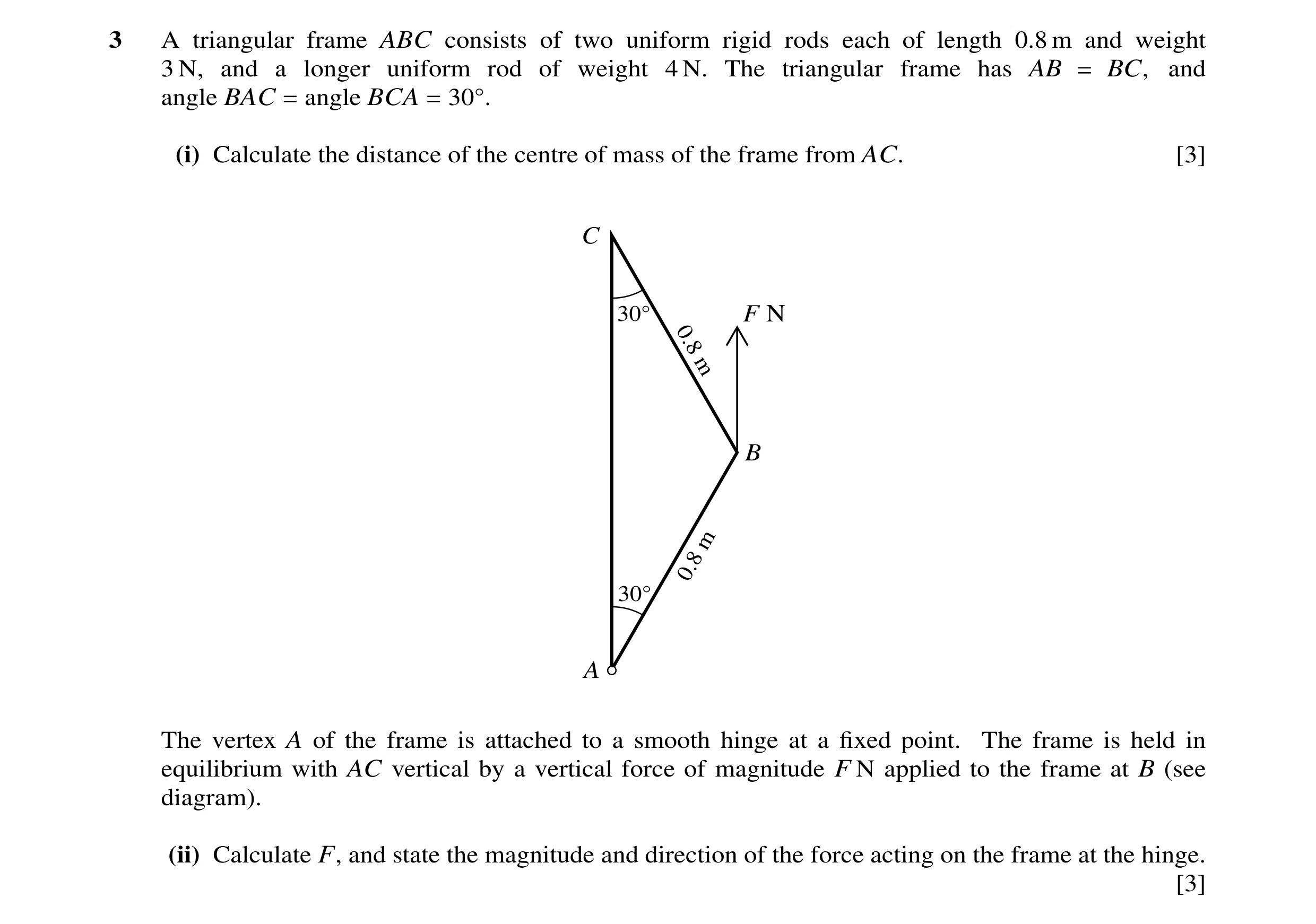Question 114: A triangular frame ABC consists of two uniform rigid rods each of length 0.8 m and weight 3 N, and a longer uniform rod of weight 4 N. The …