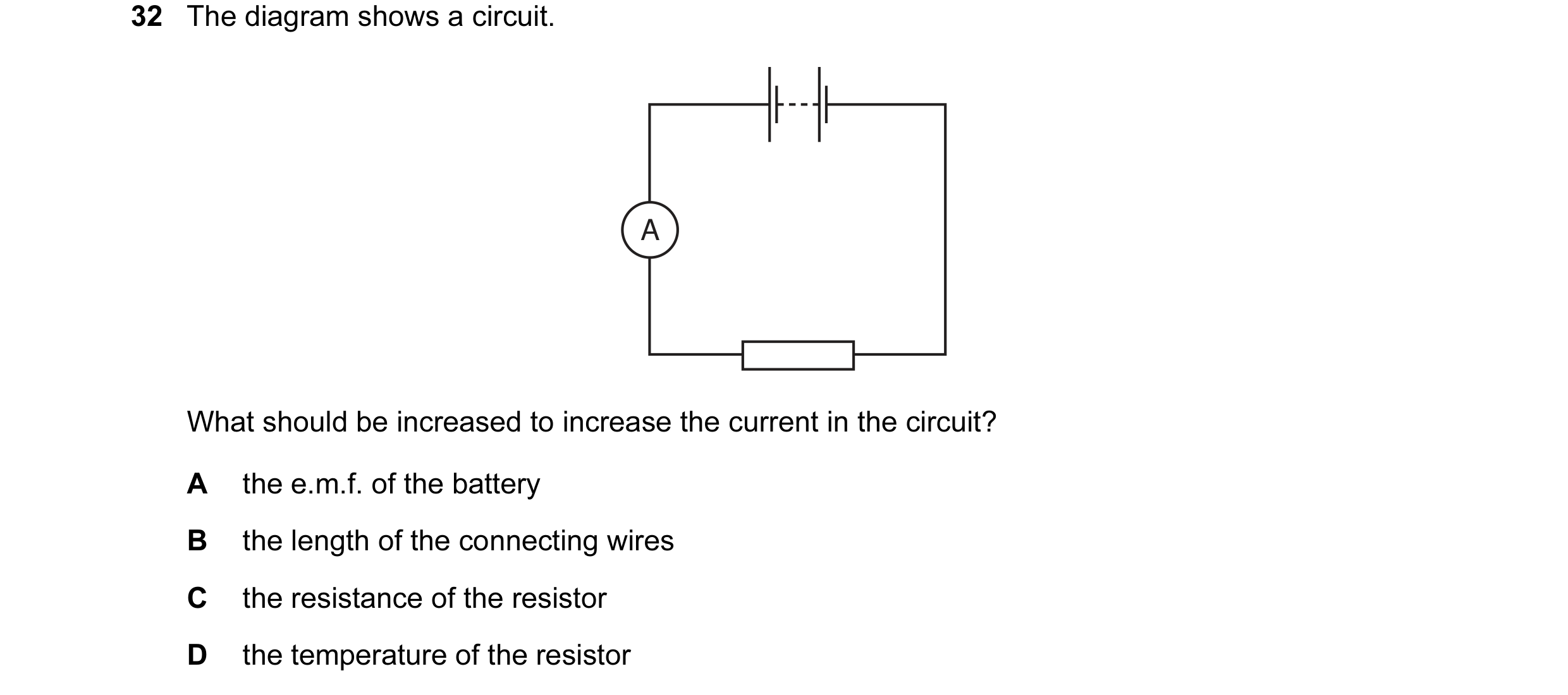 Question 121: The diagram shows a circuit. A What should be increased to increase the current in the circuit? A the e.m.f. of the battery B the length of…