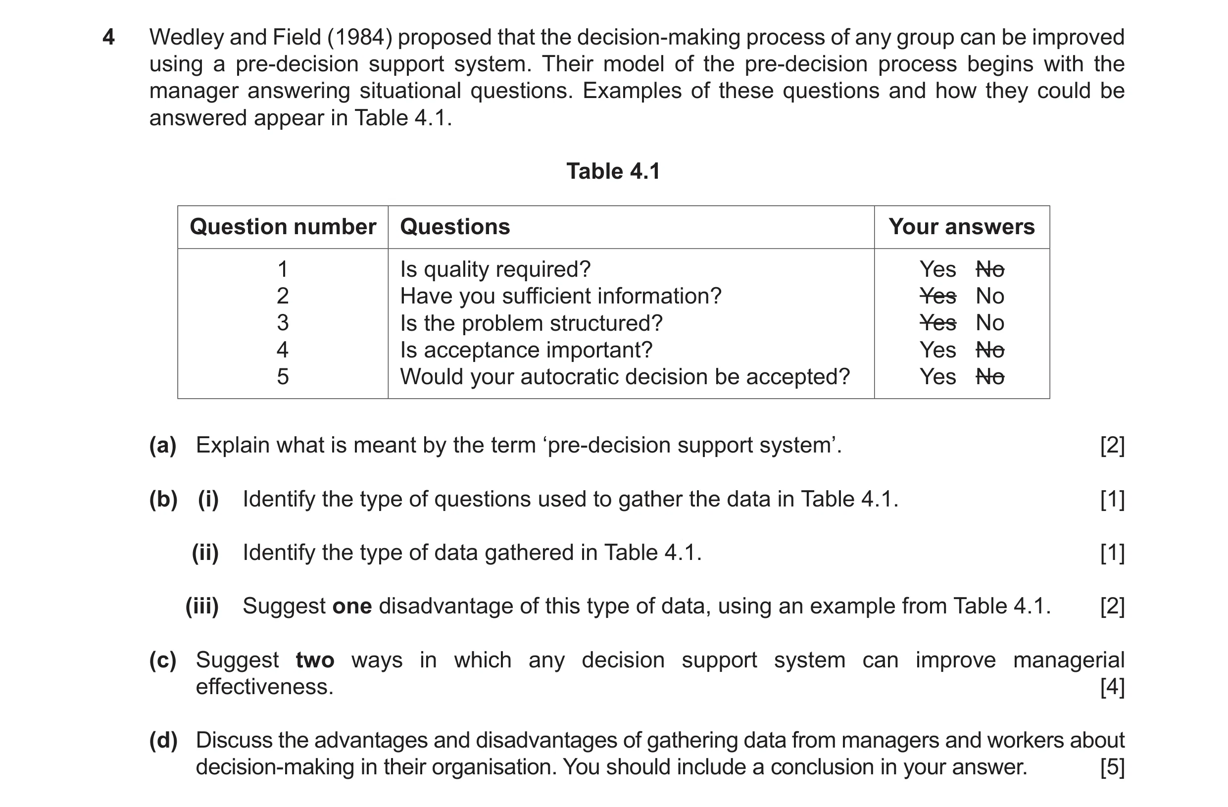 Question 10: Wedley and Field (1984) proposed that the decision-making process of any group can be improved using a pre-decision support system. Their m…