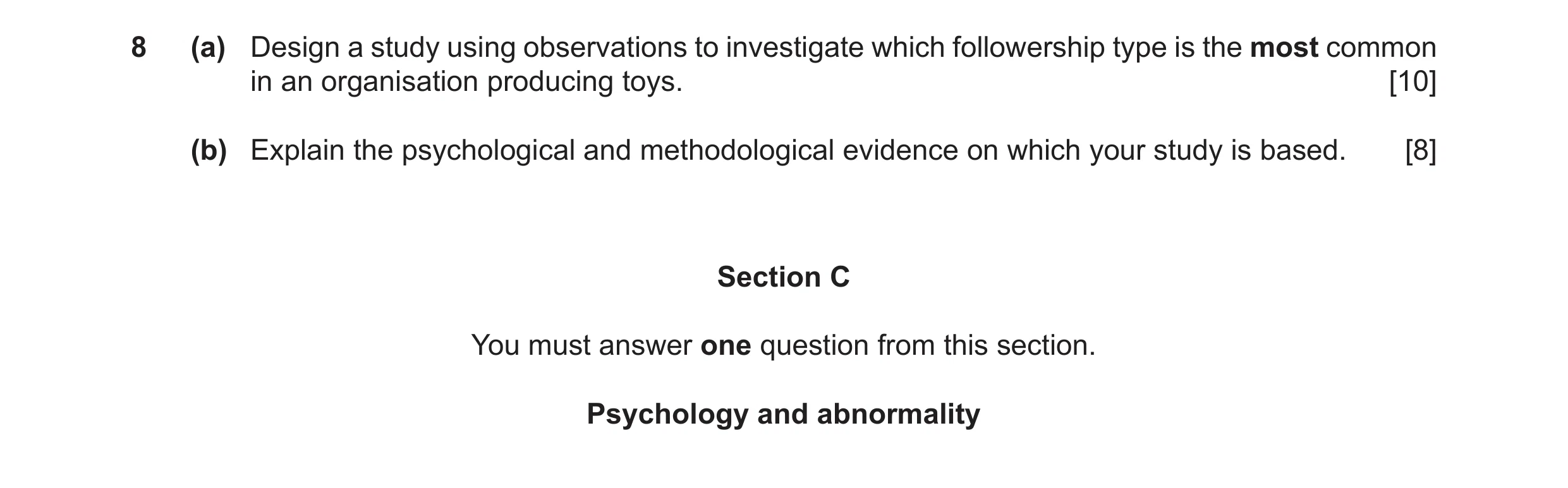Question 11: (a) Design a study using observations to investigate which followership type is the most common in an organisation producing toys. [10] (b)…