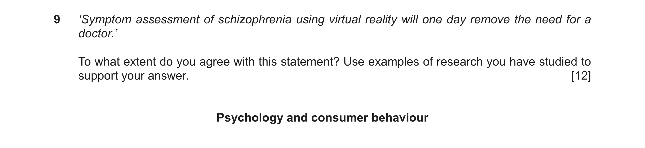 Question 12: ‘Symptom assessment of schizophrenia using virtual reality will one day remove the need for a doctor.’ To what extent do you agree with thi…