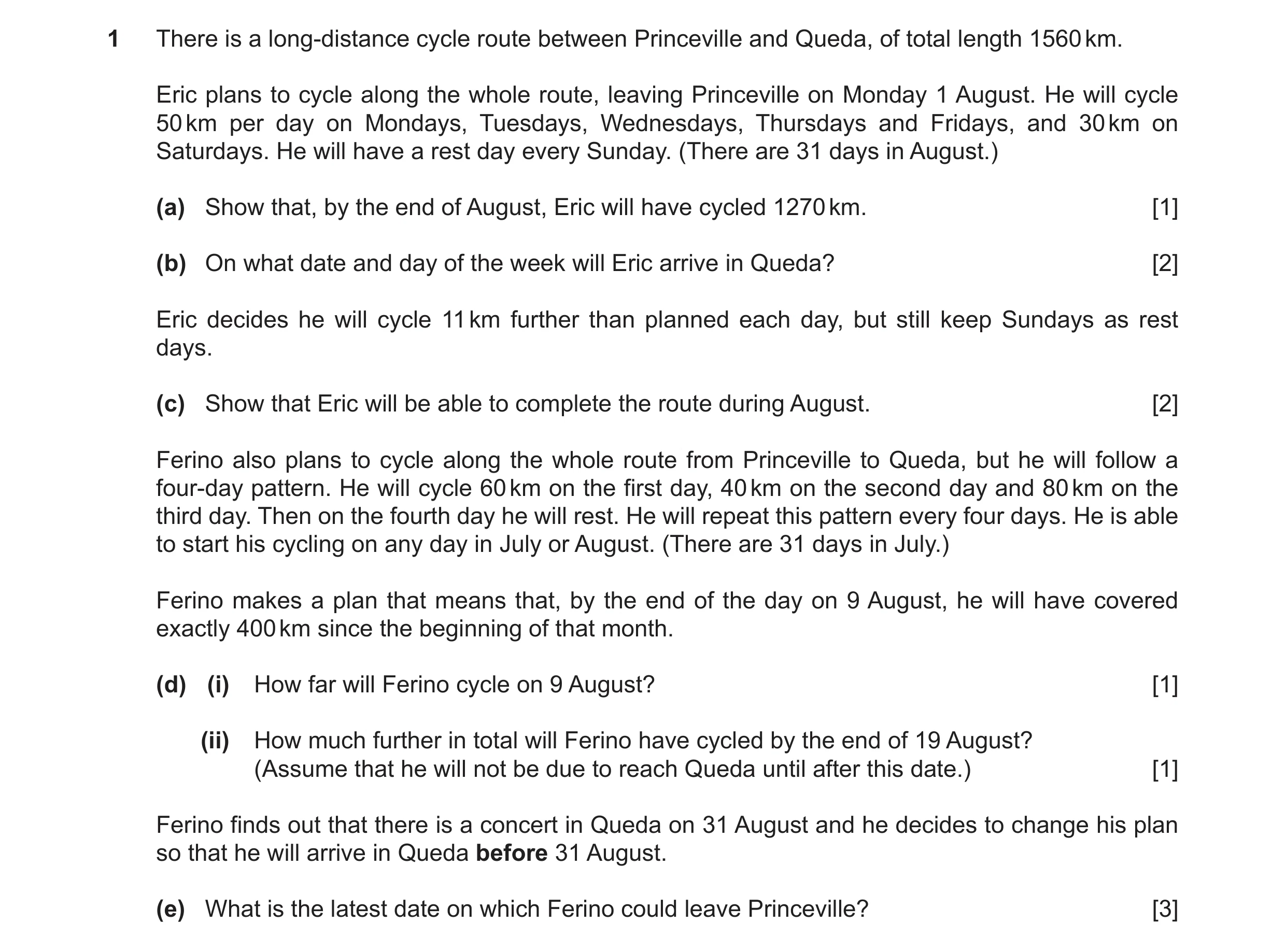 Question 65: There is a long-distance cycle route between Princeville and Queda, of total length 1560 km. Eric plans to cycle along the whole route, lea…