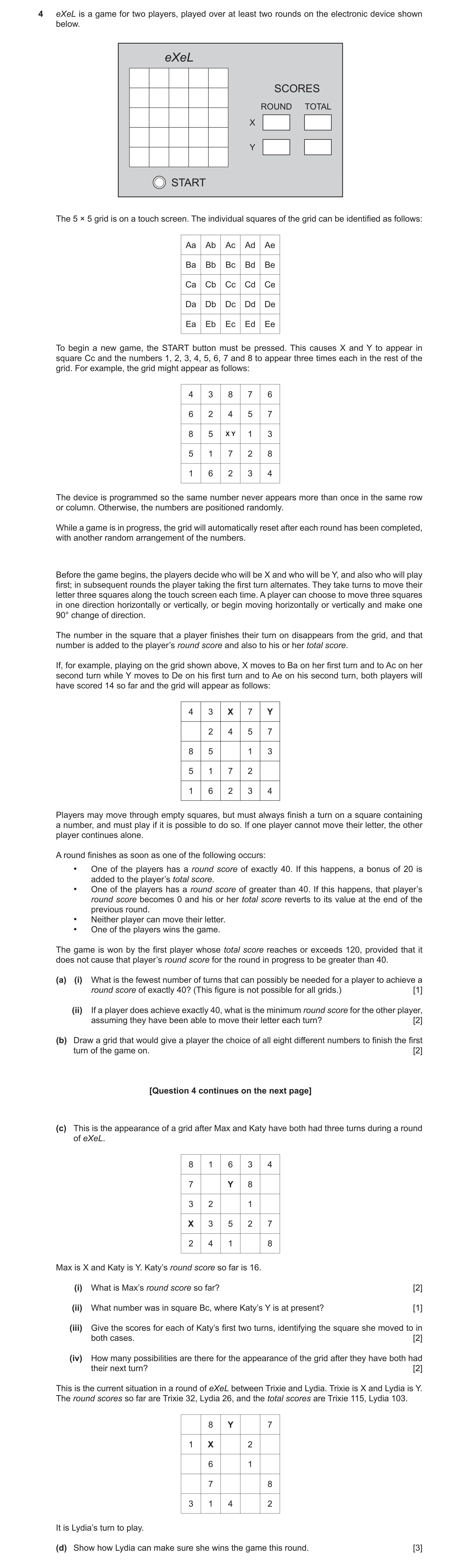 Question 48: eXeL is a game for two players, played over at least two rounds on the electronic device shown below. eXeL SCORES ROUND TOTAL X Y START The…
