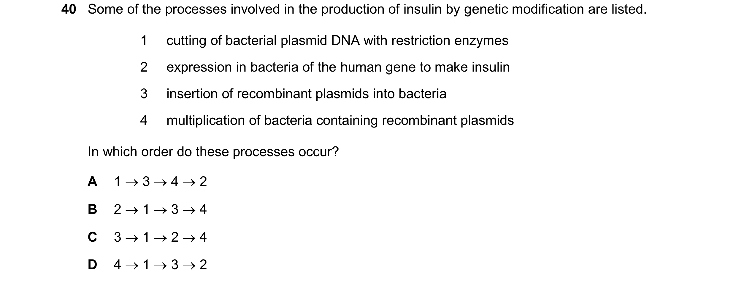 Question 24: Some of the processes involved in the production of insulin by genetic modification are listed. 1 cutting of bacterial plasmid DNA with res…