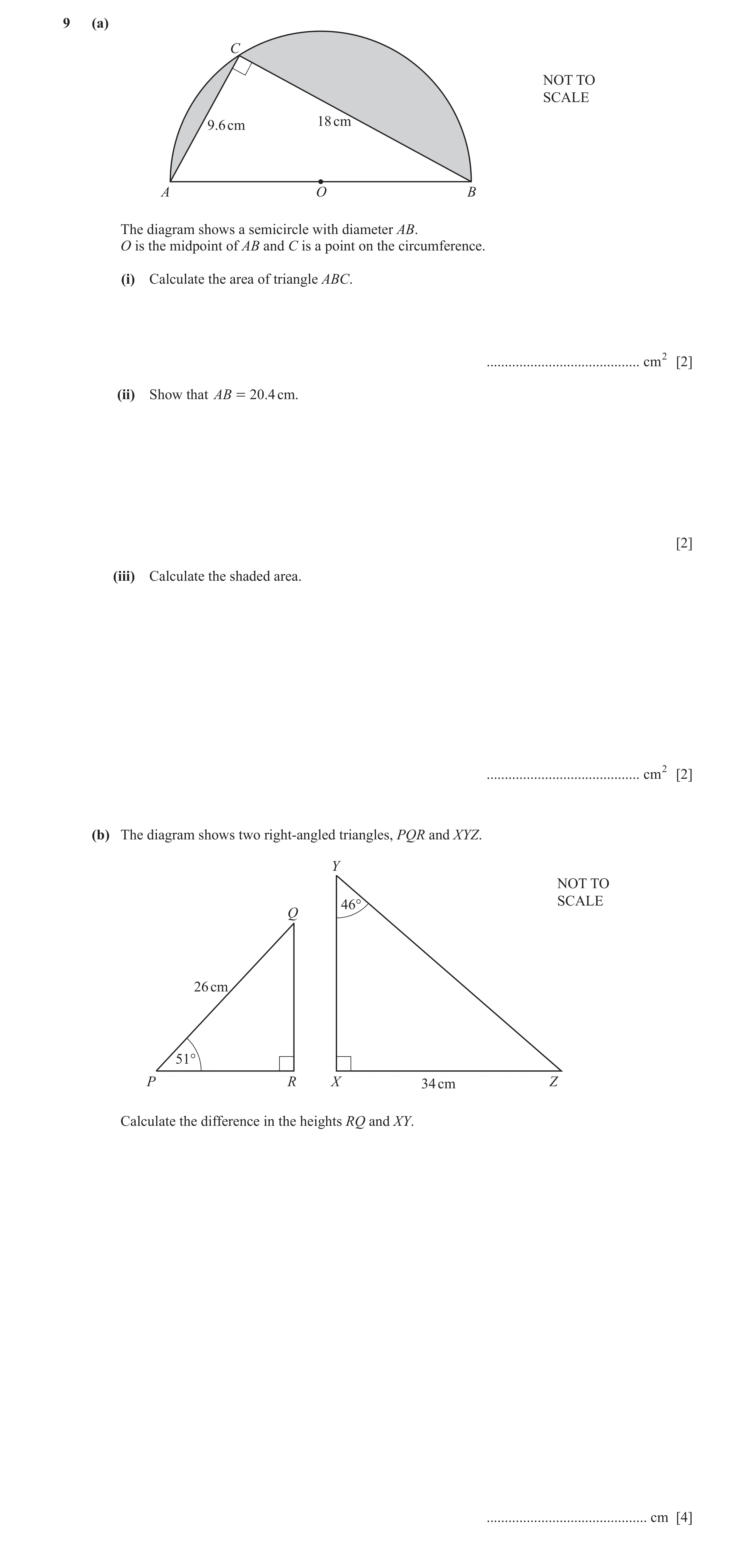 Question 31: (a) C NOT TO SCALE 18 cm 9.6 cm A O B The diagram shows a semicircle with diameter AB. O is the midpoint of AB and C is a point on the circ…