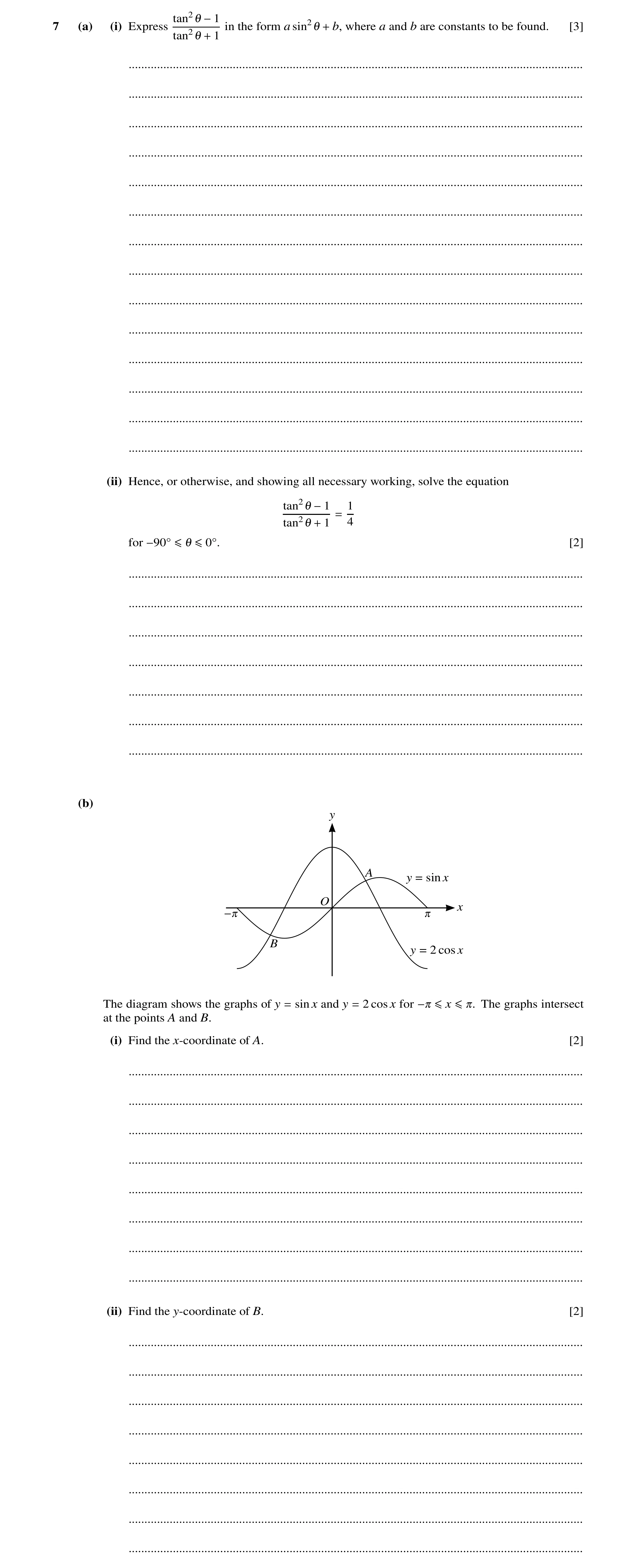 Question 55: tan21 −1 7 (a) (i) Express in the form a sin21 + b, where a and b are constants to be found. [3] tan21 + 1 ................................…
