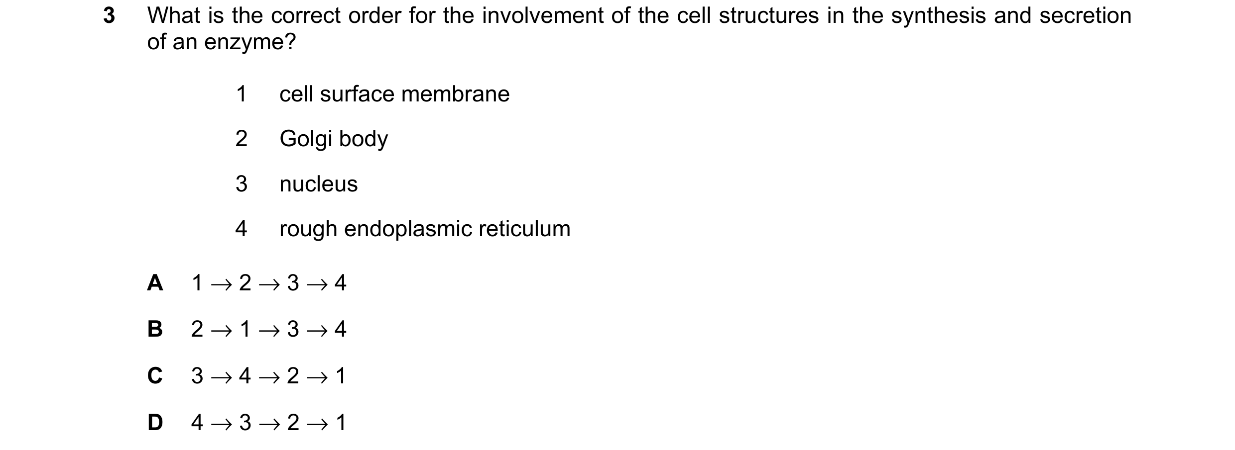 Question 330: What is the correct order for the involvement of the cell structures in the synthesis and secretion of an enzyme? 1 cell surface membrane 2…