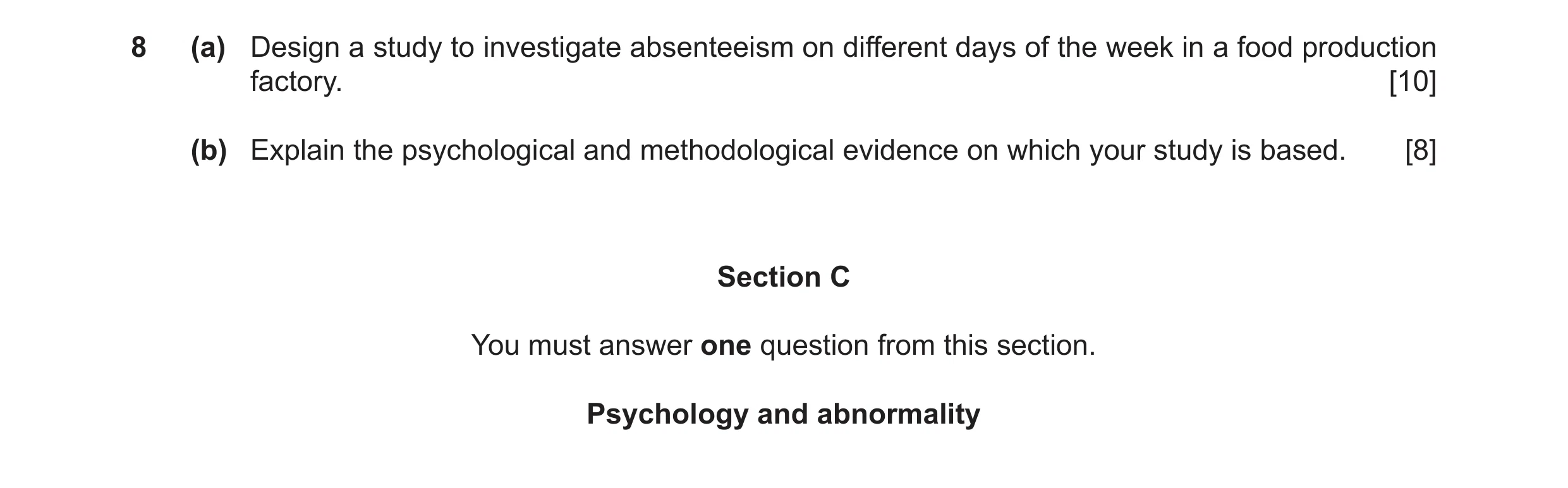 Question 15: (a) Design a study to investigate absenteeism on different days of the week in a food production factory. [10] (b) Explain the psychologica…