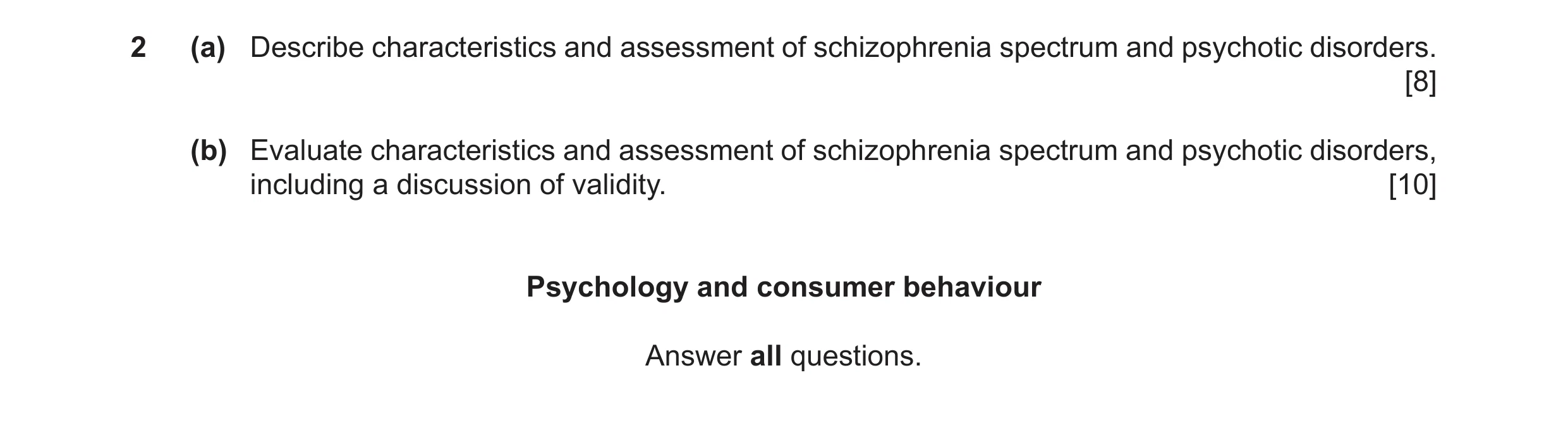 Question 9: (a) Describe characteristics and assessment of schizophrenia spectrum and psychotic disorders. [8] (b) Evaluate characteristics and assessm…