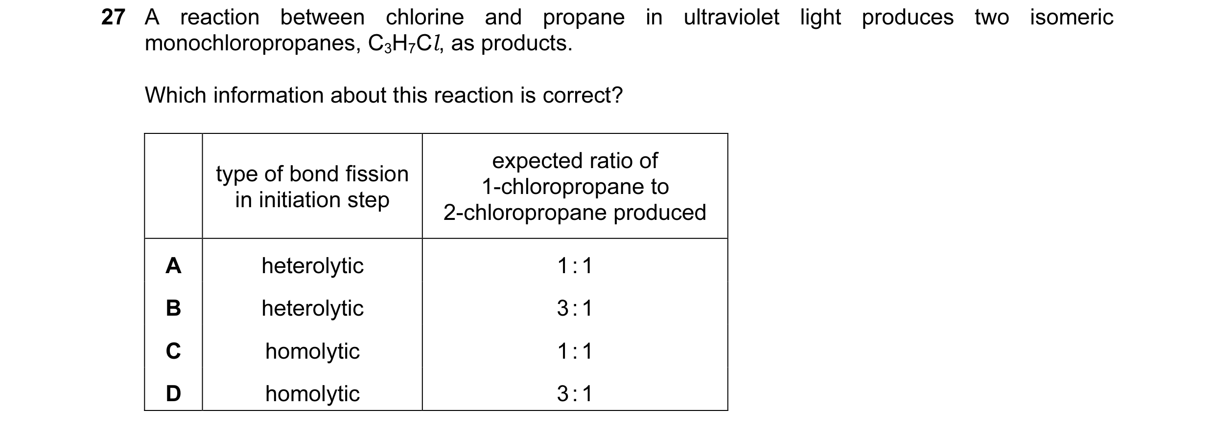 Question 41: A reaction between chlorine and propane in ultraviolet light produces two isomeric monochloropropanes, C3H7Cl, as products. Which informati…