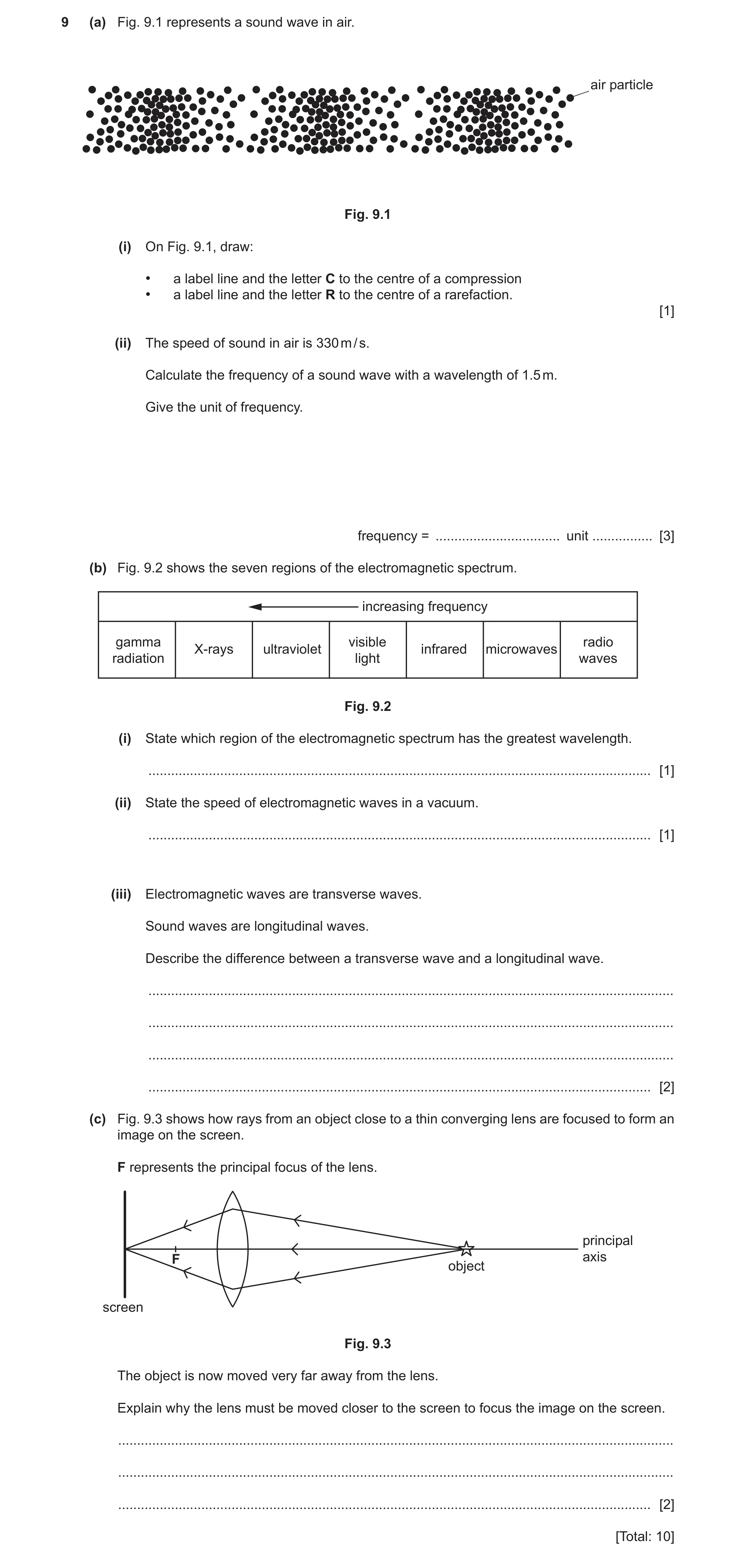 Question 13: (a) Fig. 9.1 represents a sound wave in air. air particle Fig. 9.1 (i) On Fig. 9.1, draw: • a label line and the letter C to the centre of …